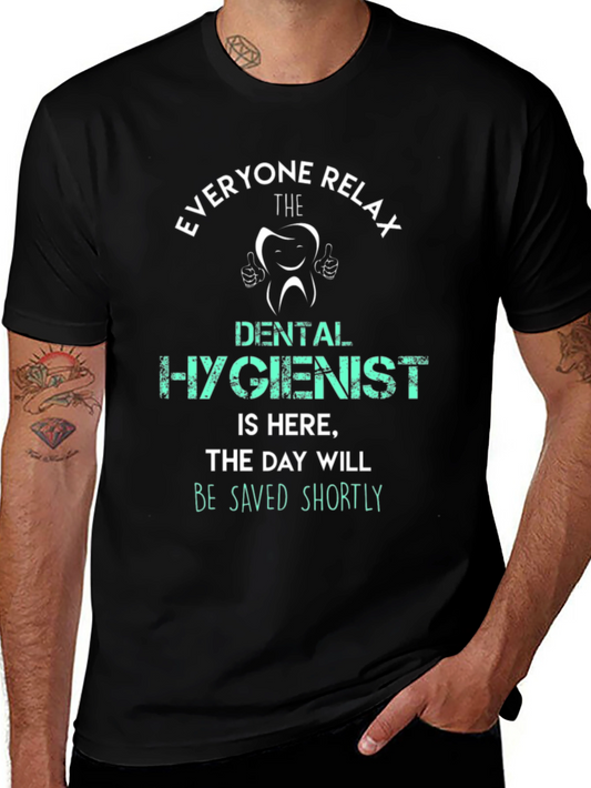 Dental Hygienist T-Shirt - Everyone Relax