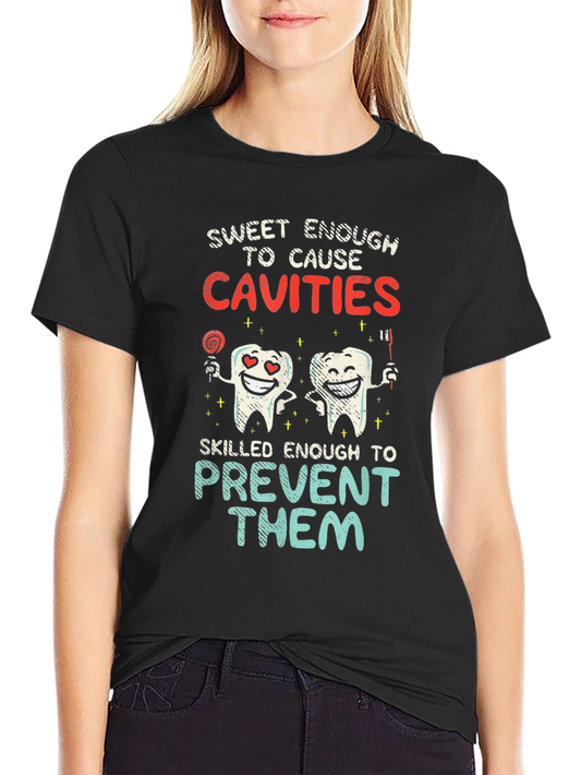 Dentist Humor T-Shirt - Cavities Prevention