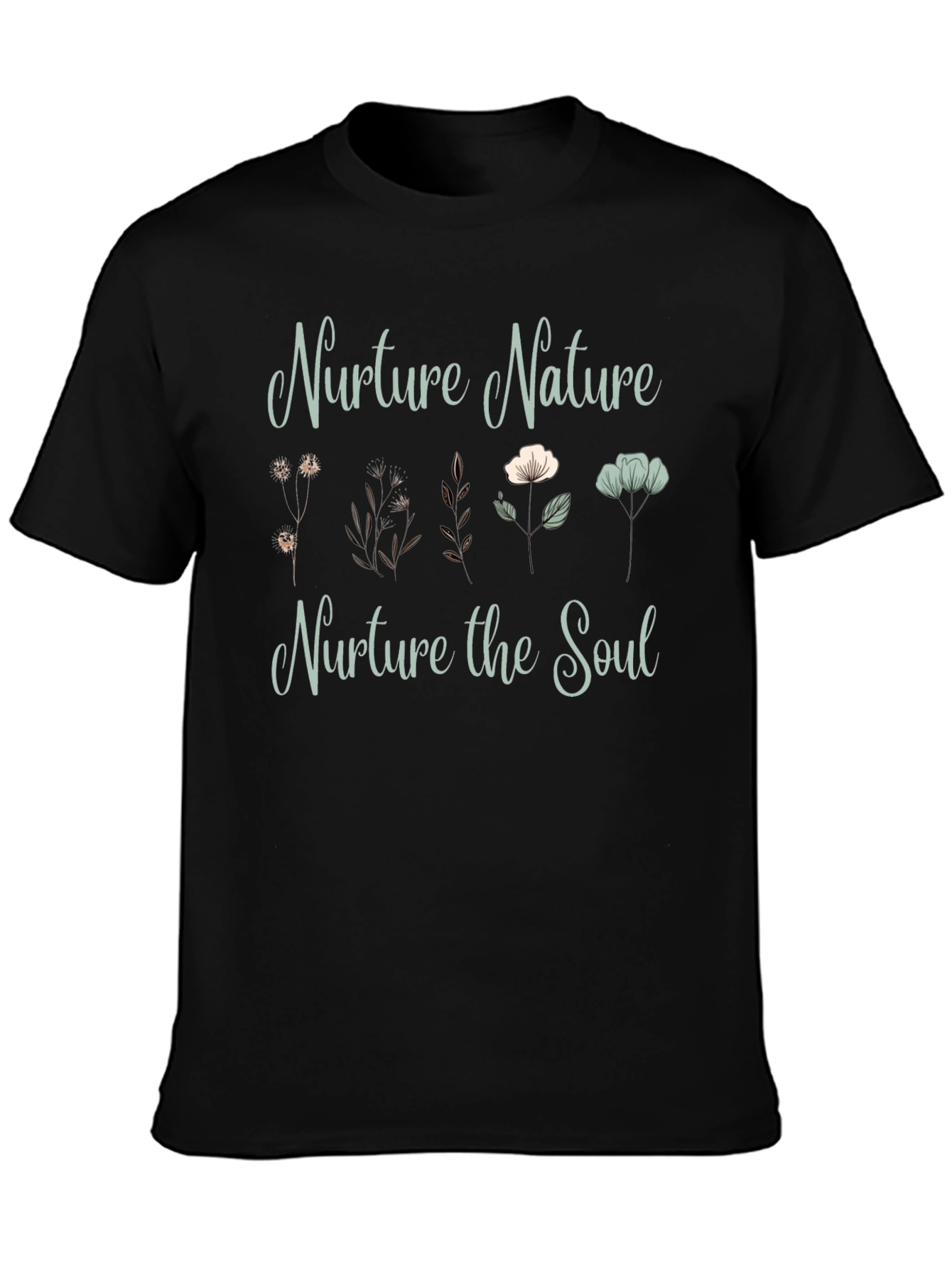 Nurture Nature Nurture the Soul T-Shirt