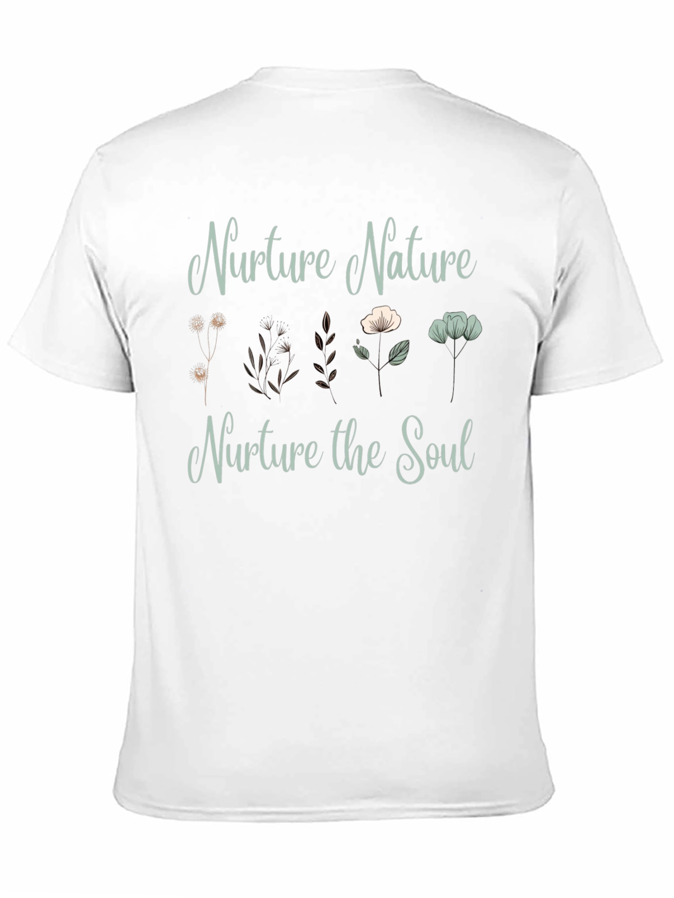 Nurture Nature Nurture the Soul T-Shirt