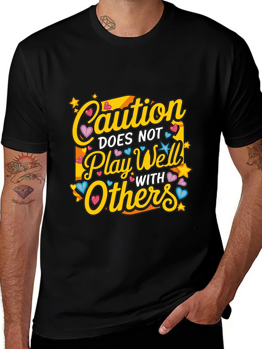 Caution: Does Not Play Well With Others T-Shirt