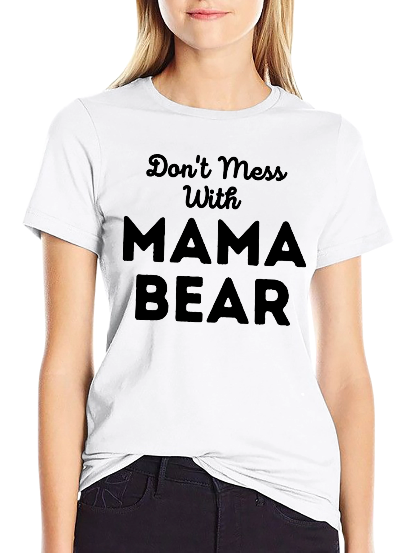 Dont Mess With Mama Bear T-Shirt - Black