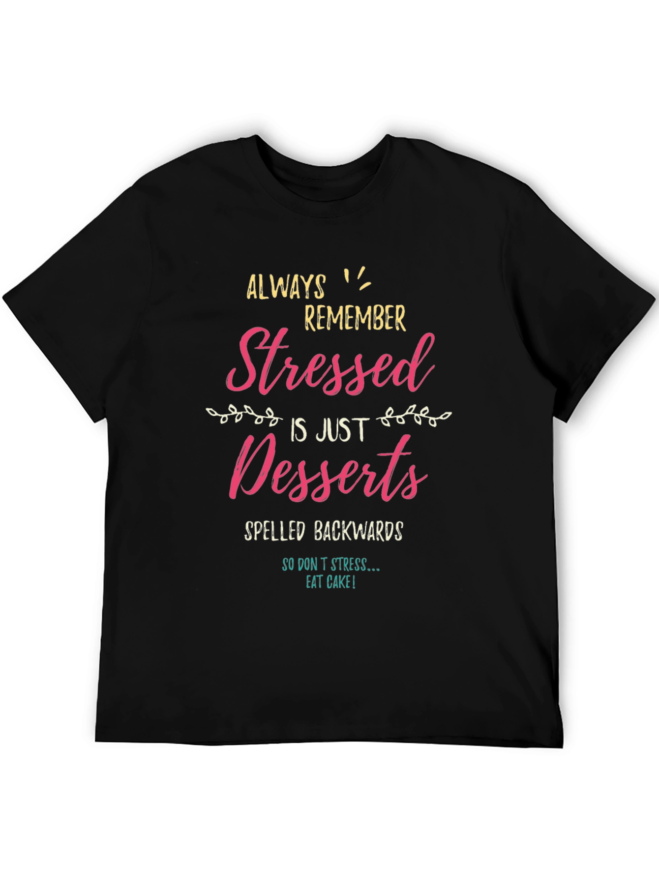 Stressed Spelled Backwards Dessert T-Shirt