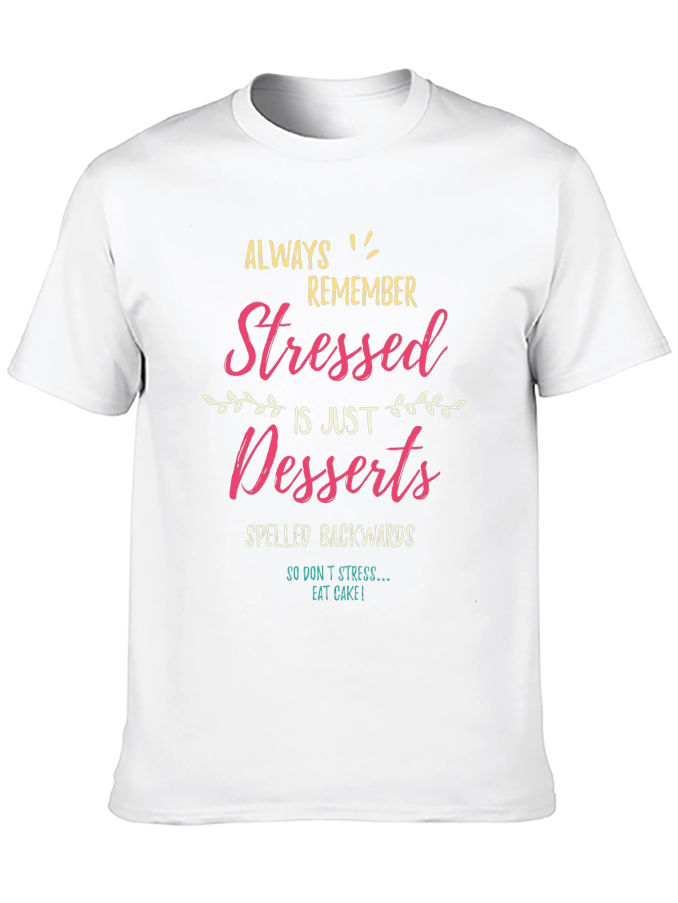 Stressed Spelled Backwards Dessert T-Shirt