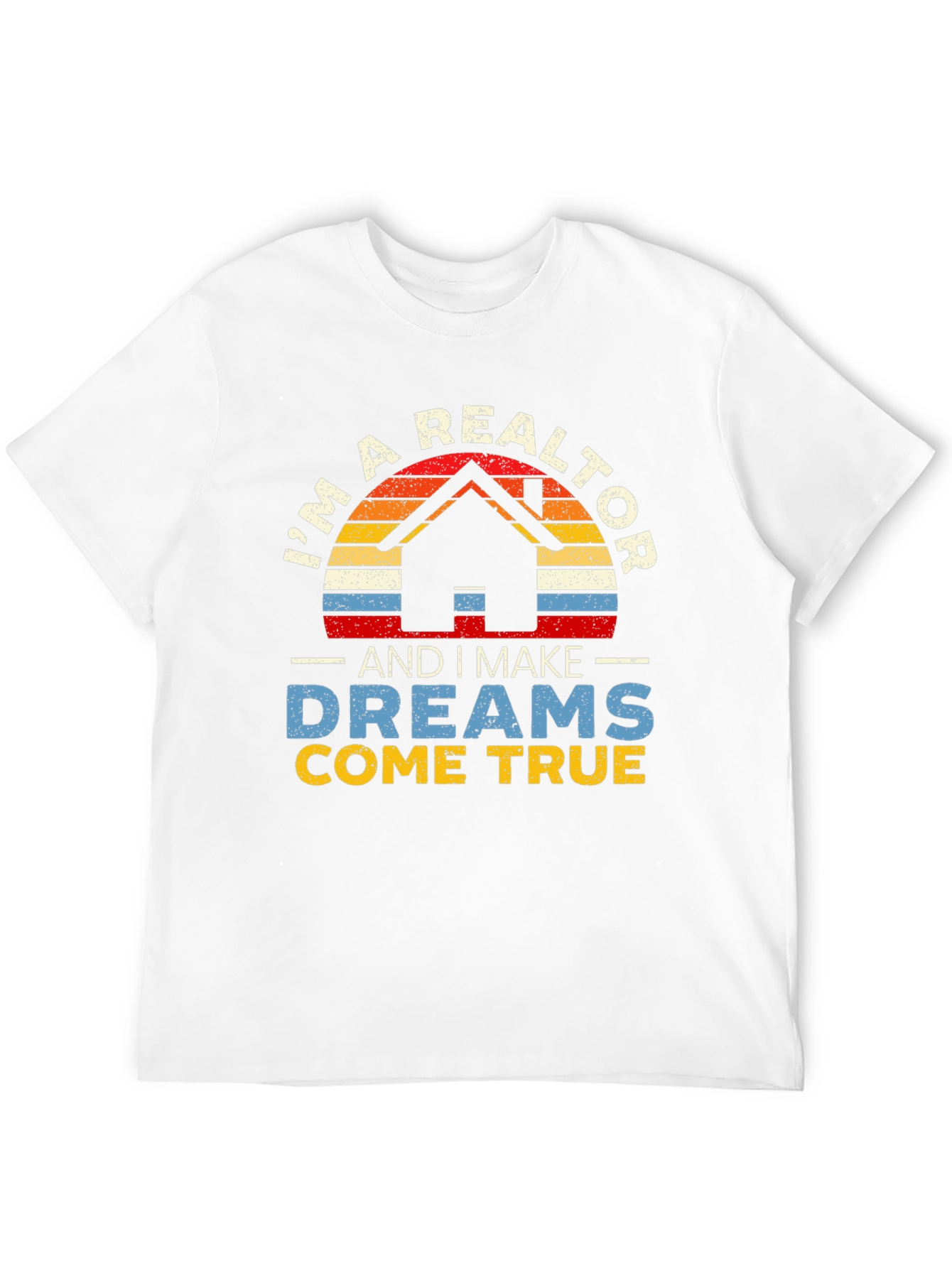 Realtor Dreams T-Shirt - Real Estate Agent Tee