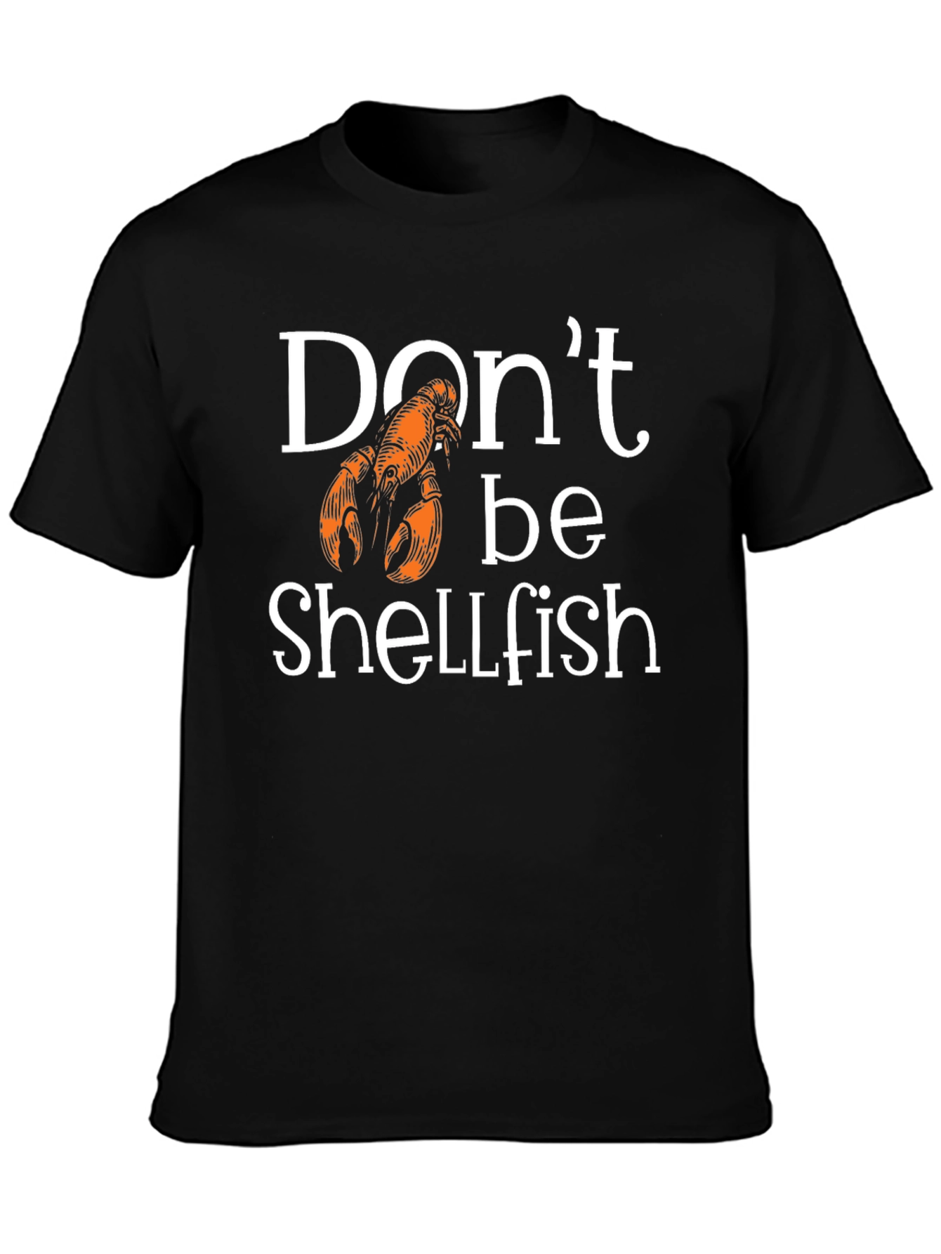 Dont Be Shellfish Lobster Graphic T-Shirt