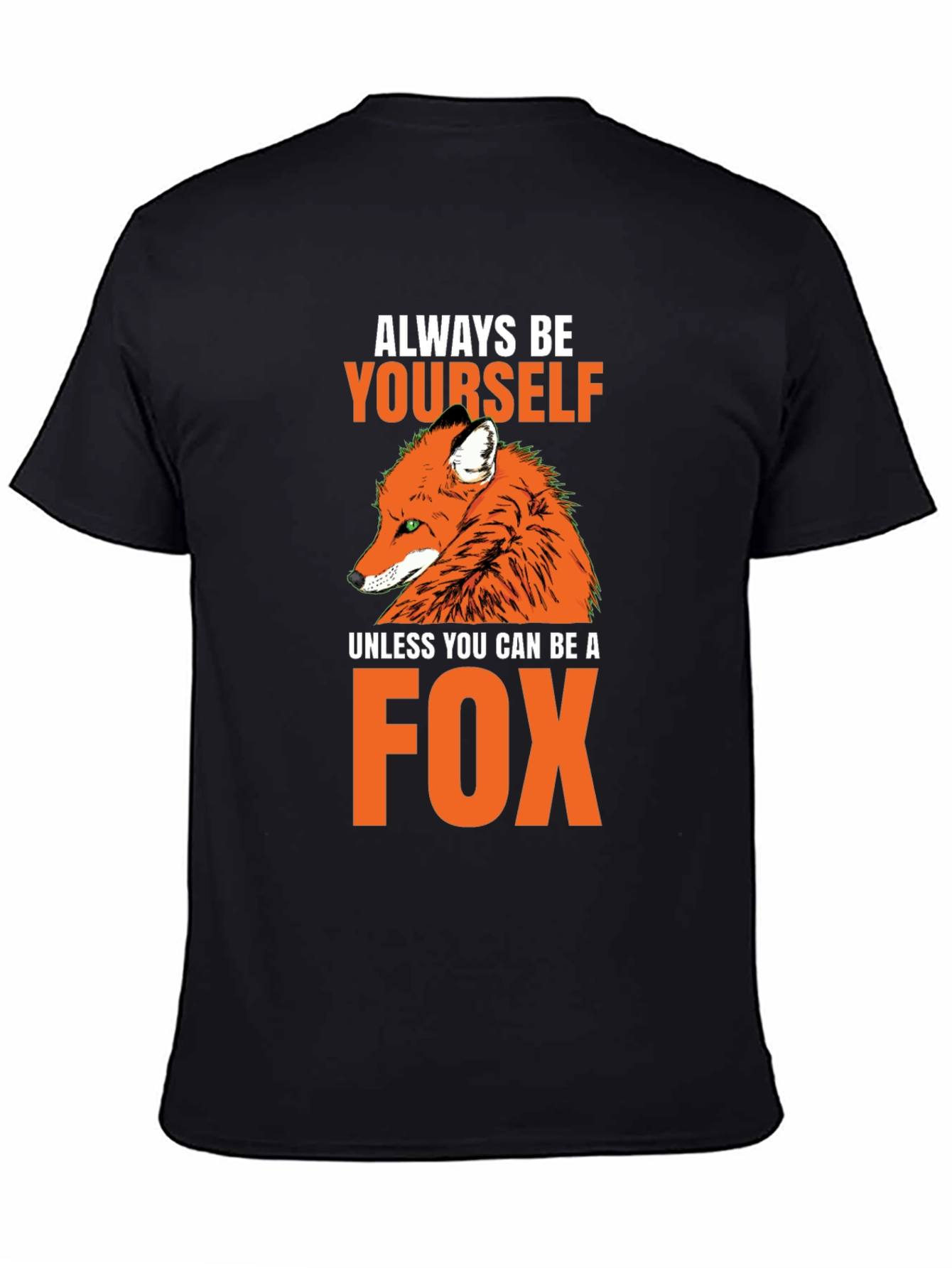 Always Be Yourself Fox T-Shirt