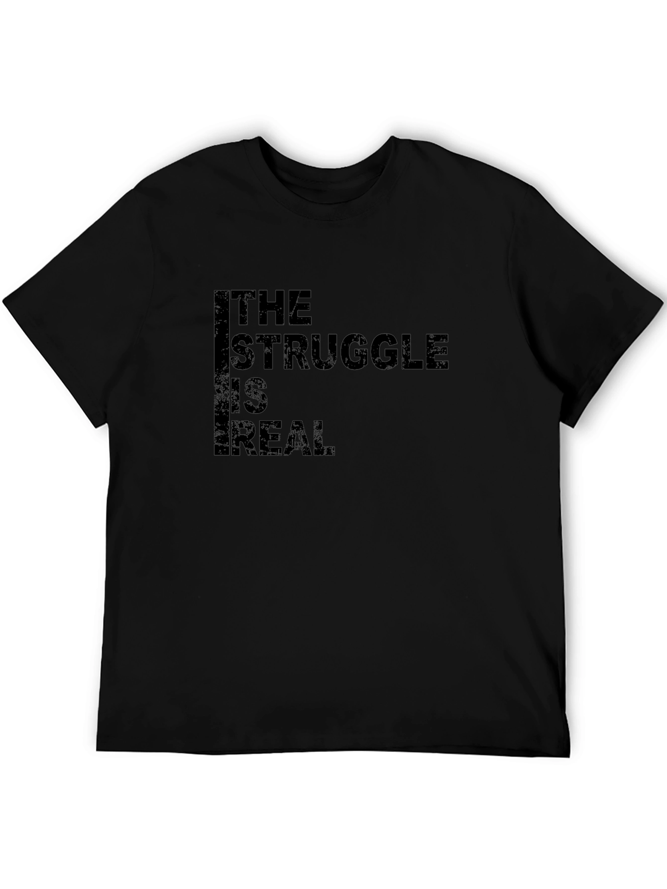 The Struggle is Real Graphic Black T-Shirt