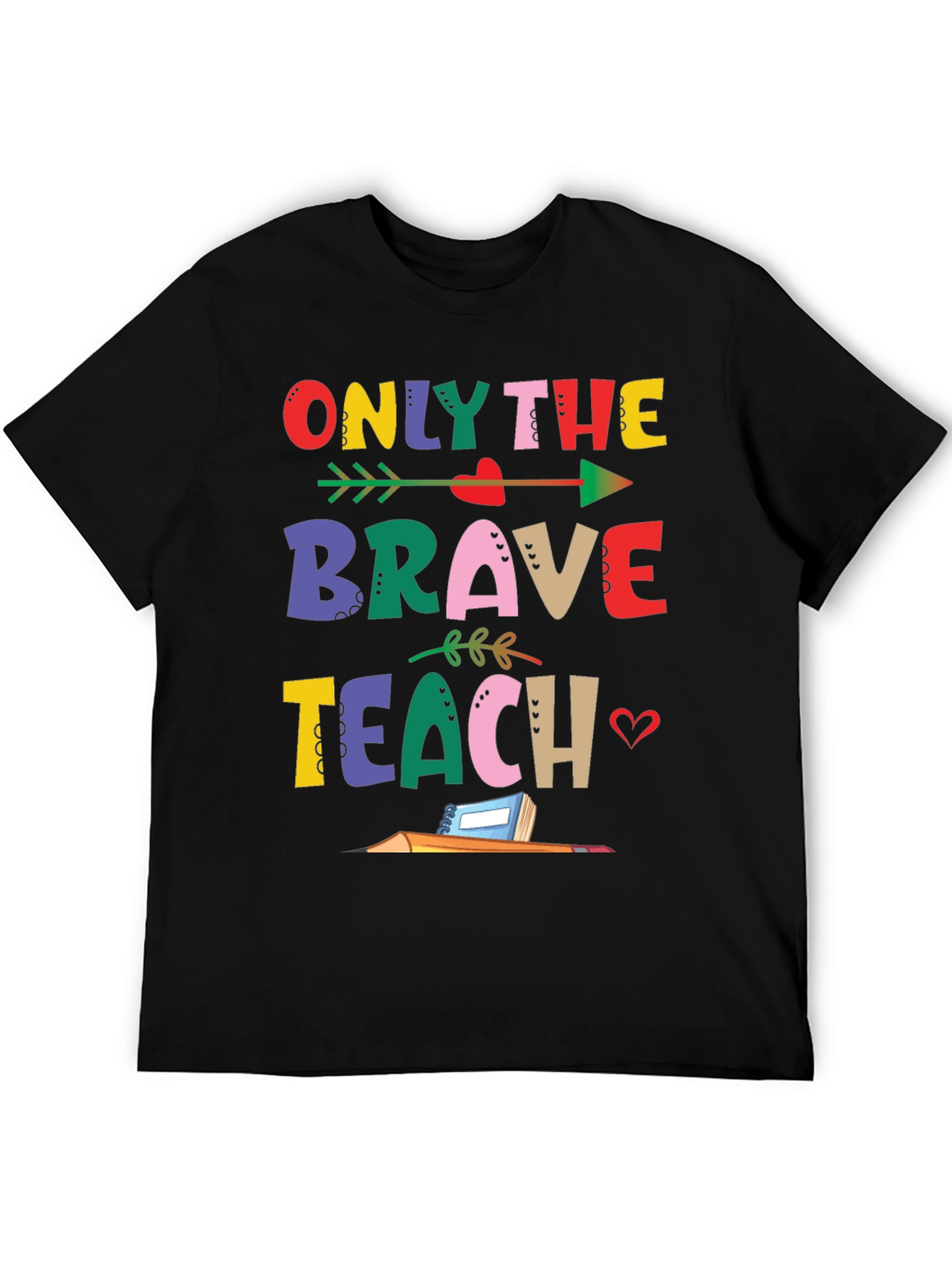 Only The Brave Teach T-Shirt