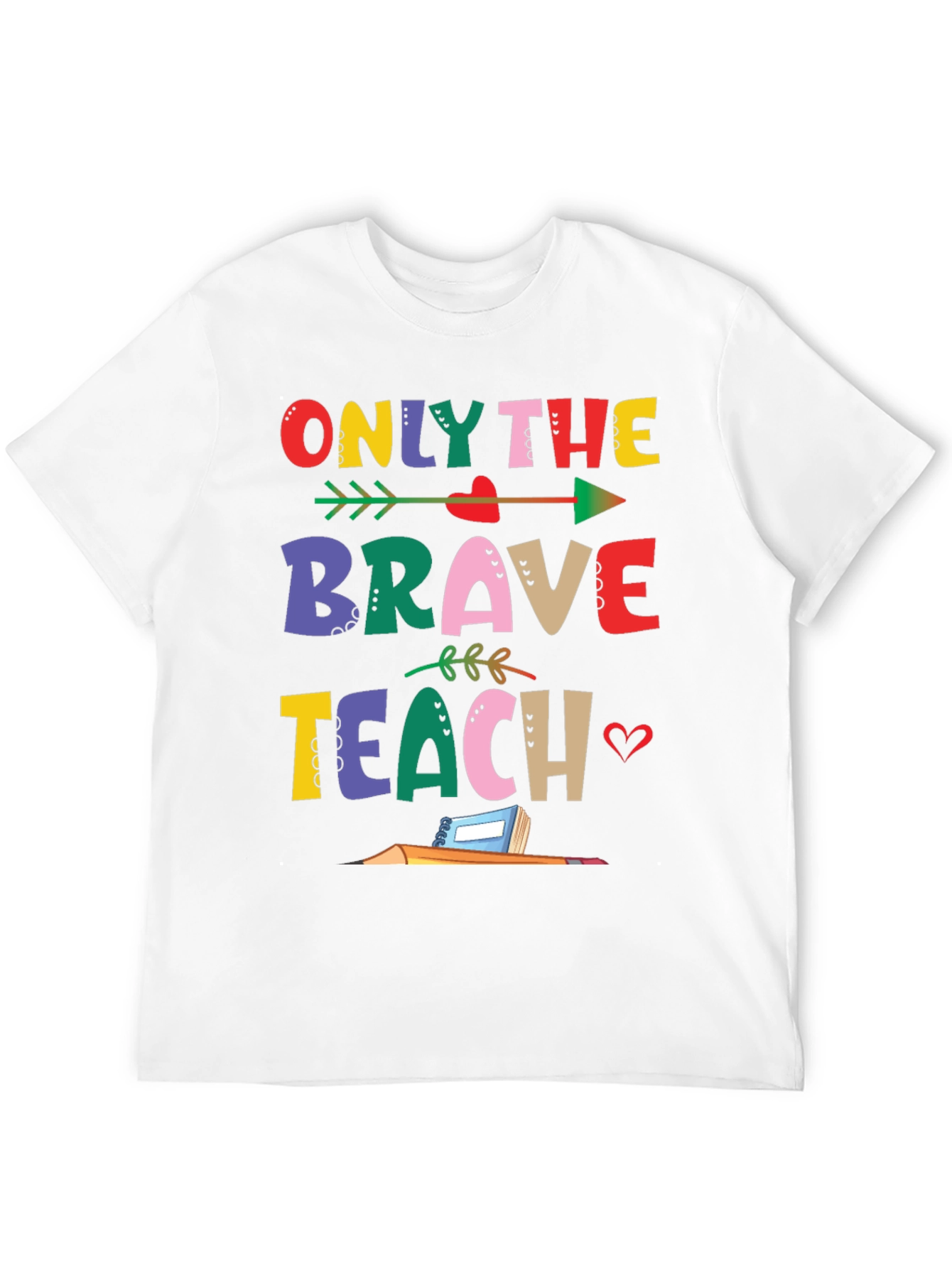 Only The Brave Teach T-Shirt