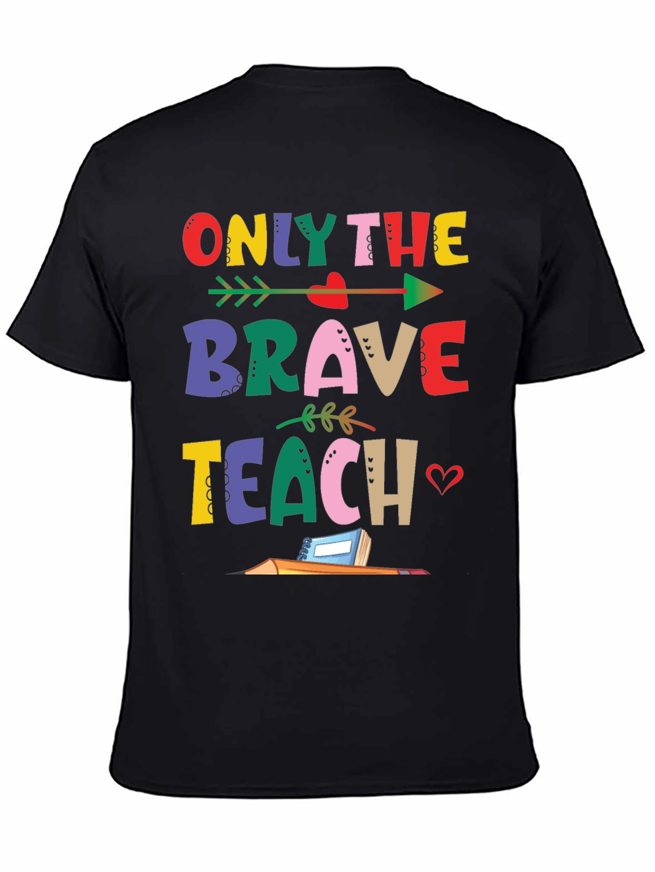 Only The Brave Teach T-Shirt