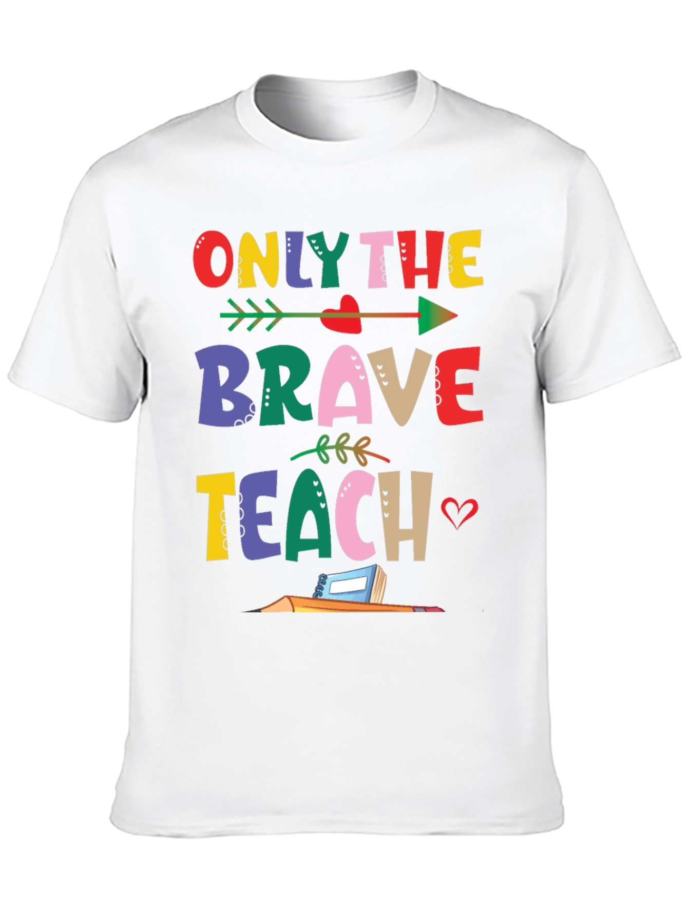 Only The Brave Teach T-Shirt