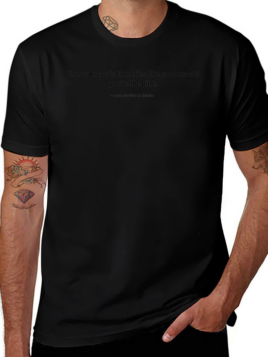 Inspirational Quote T-Shirt: Time Flies Youre the Pilot