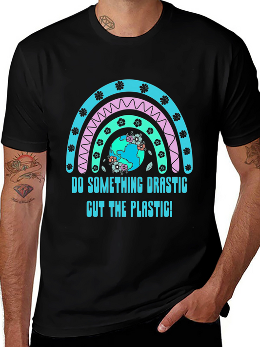 Eco-Friendly Do Something Drastic Graphic Tee