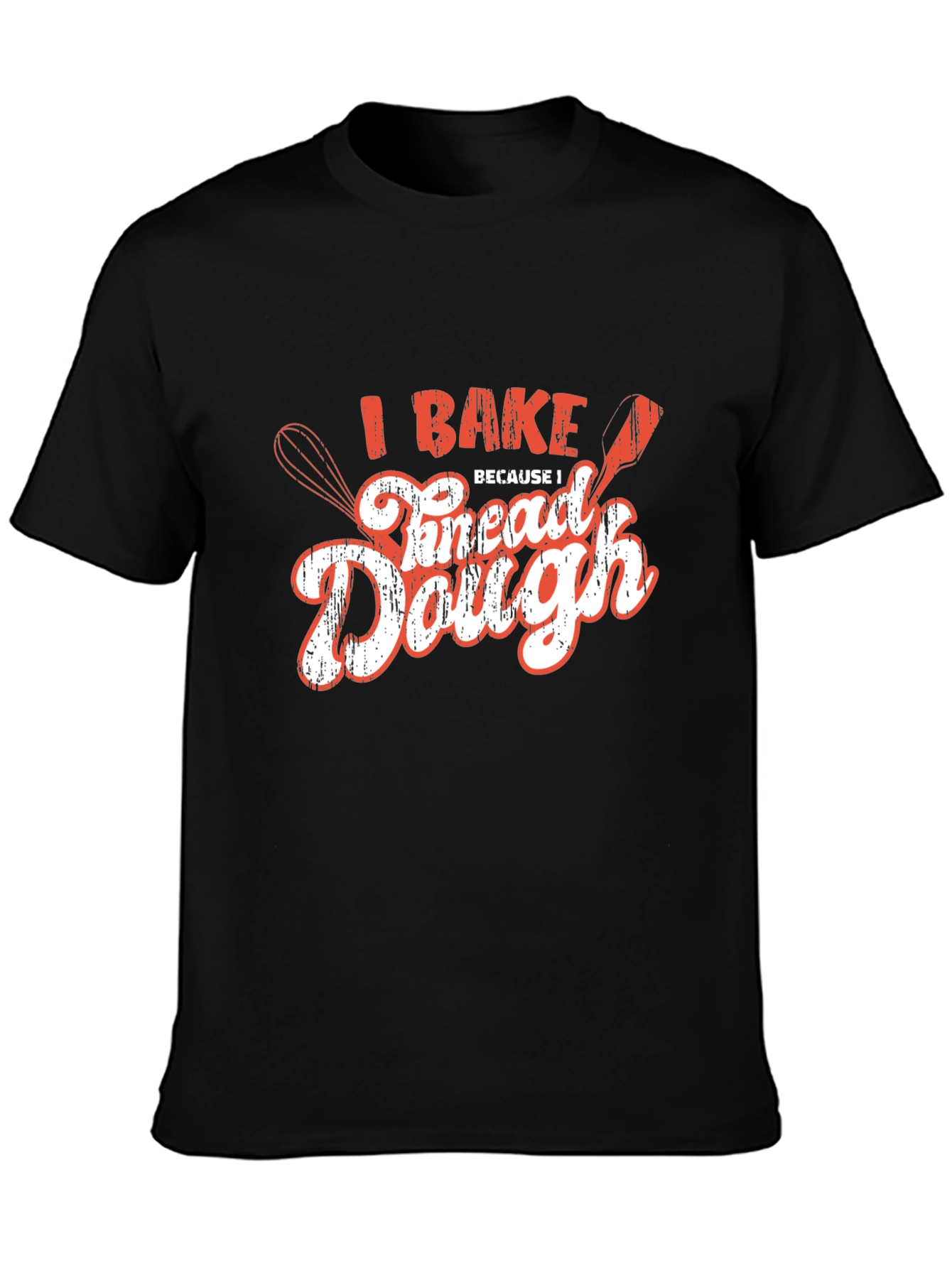 I Bake Because I Knead Dough Black T-Shirt