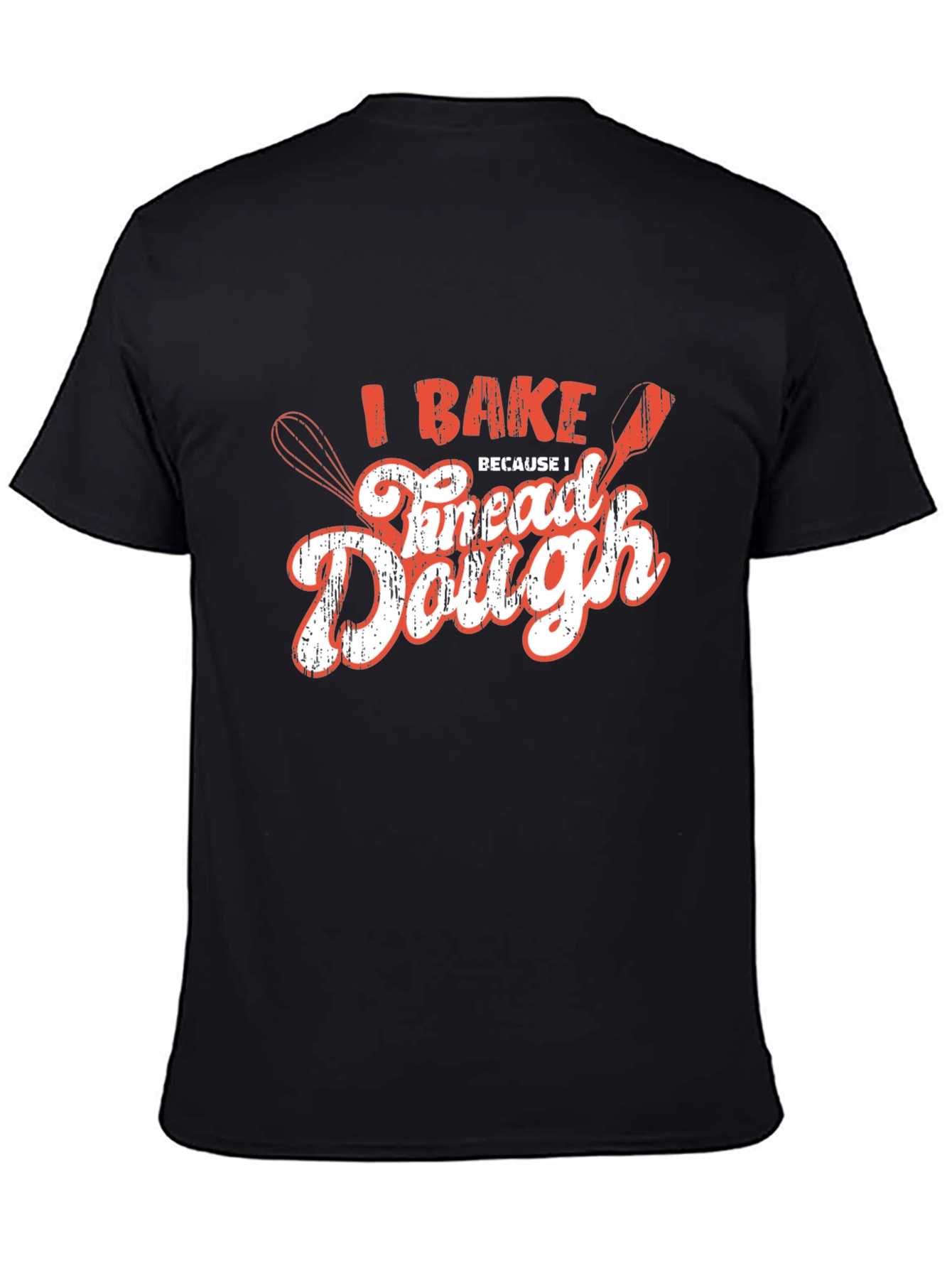 I Bake Because I Knead Dough Black T-Shirt