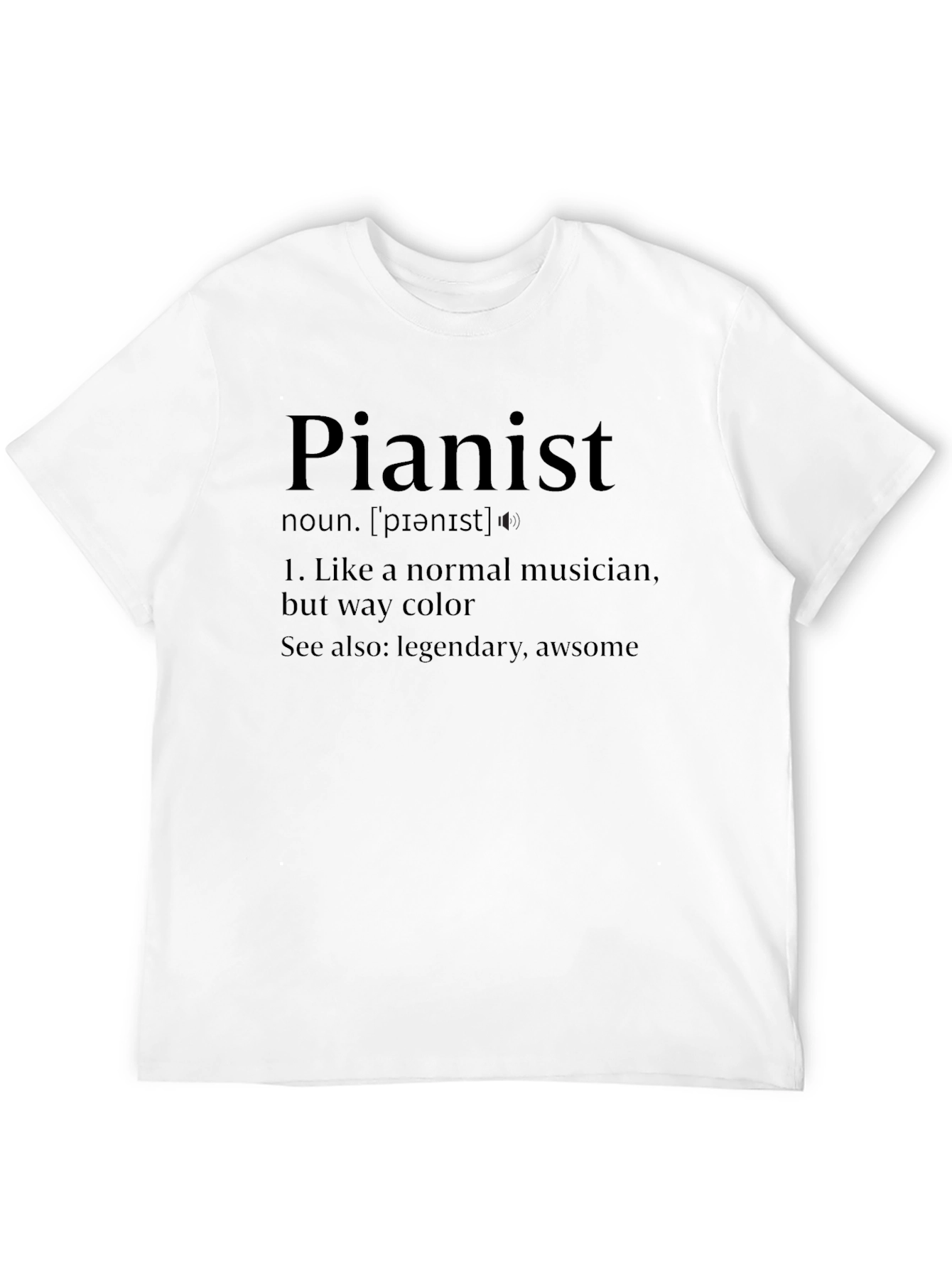 Pianist Definition T-Shirt - Musician Humor Tee