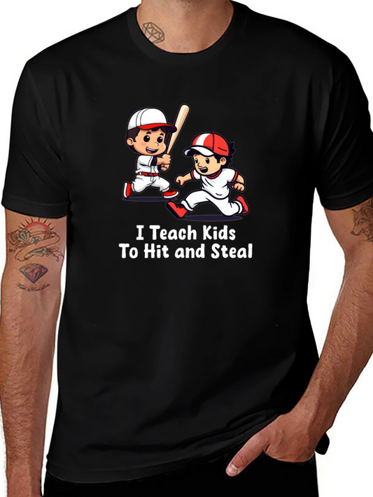 I Teach Kids To Hit and Steal T-Shirt