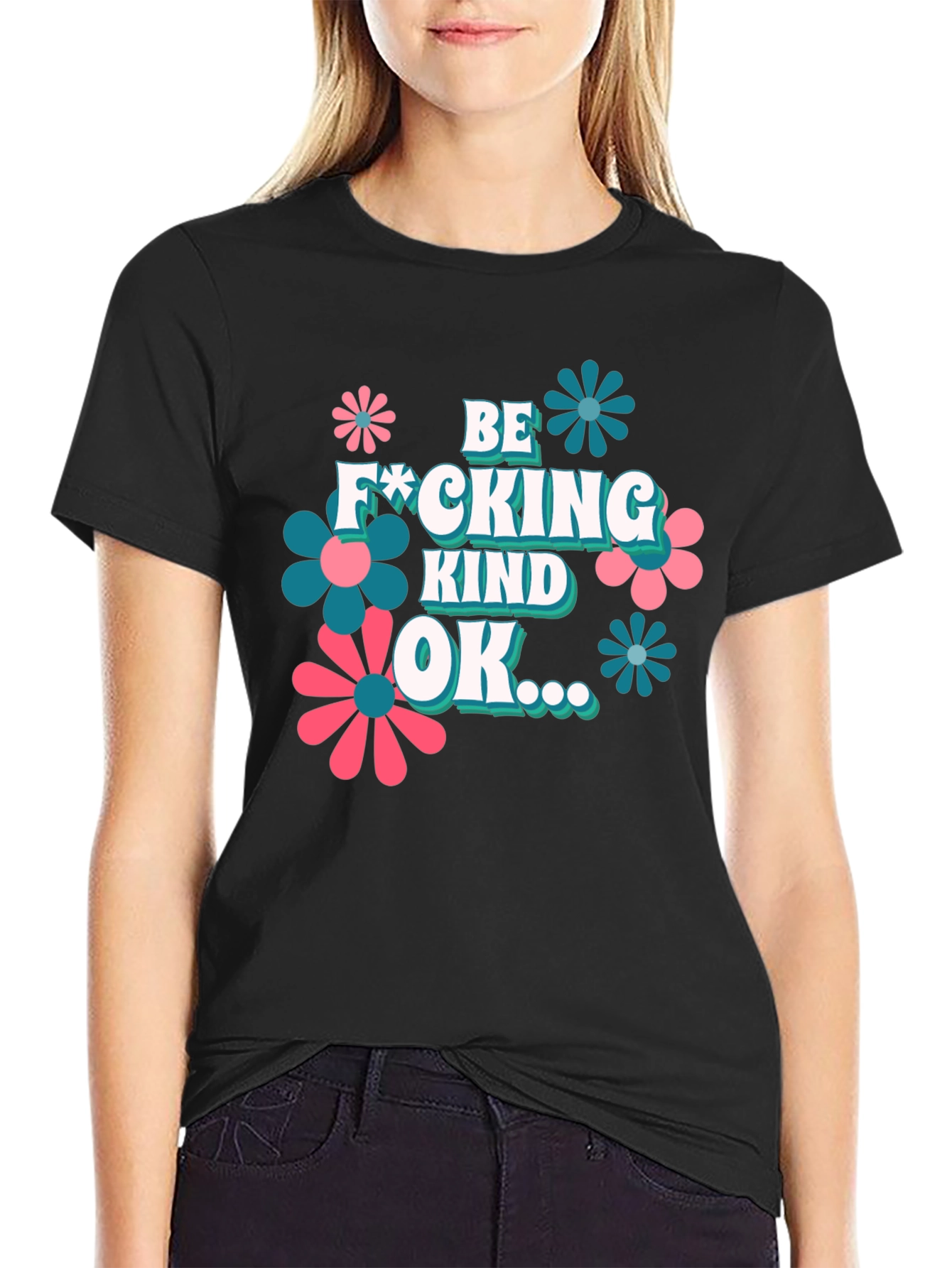 Be F*cking Kind OK T-Shirt Graphic Design Novelty