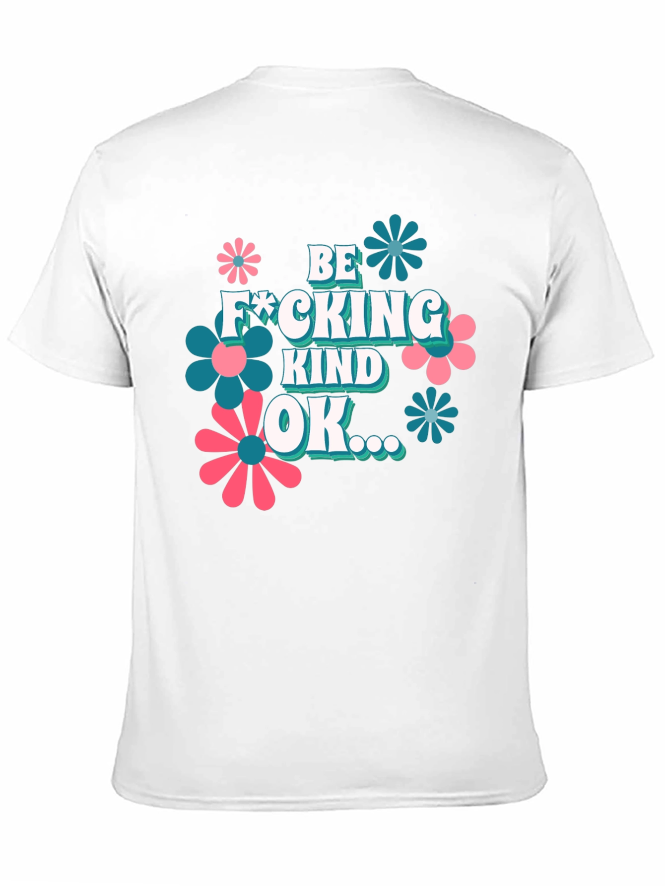 Be F*cking Kind OK T-Shirt Graphic Design Novelty