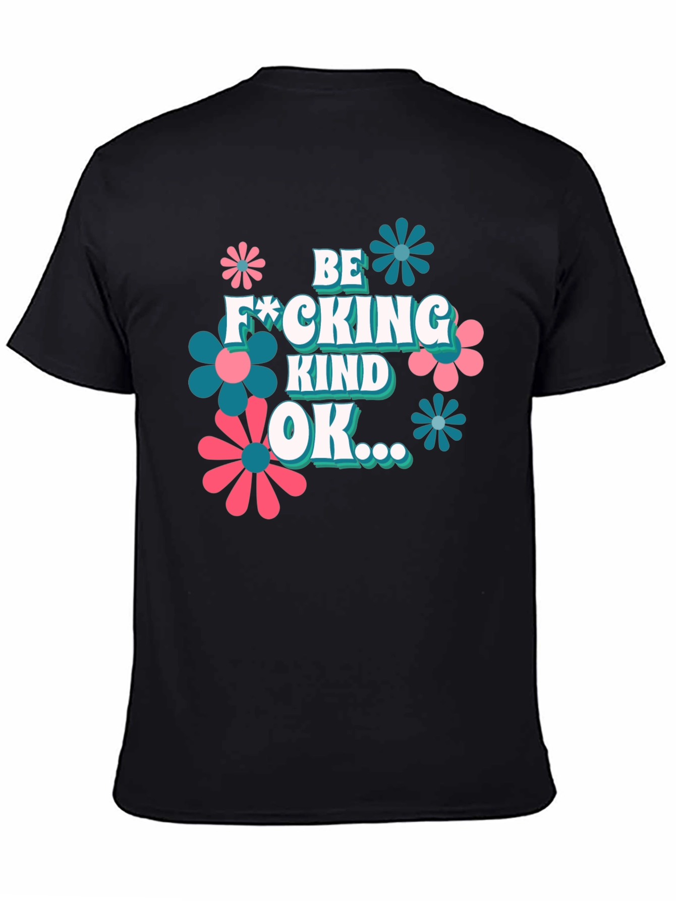 Be F*cking Kind OK T-Shirt Graphic Design Novelty