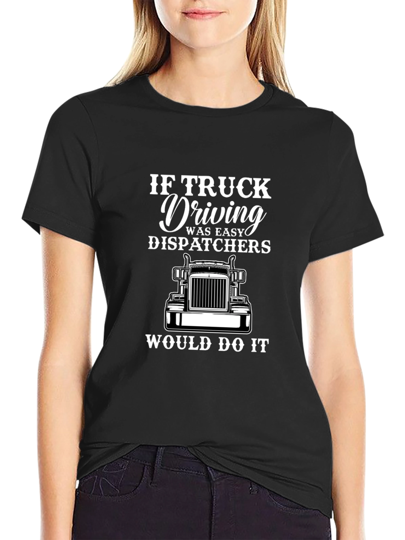 Truck Driving Dispatcher T-Shirt - Humorous Graphic Tee