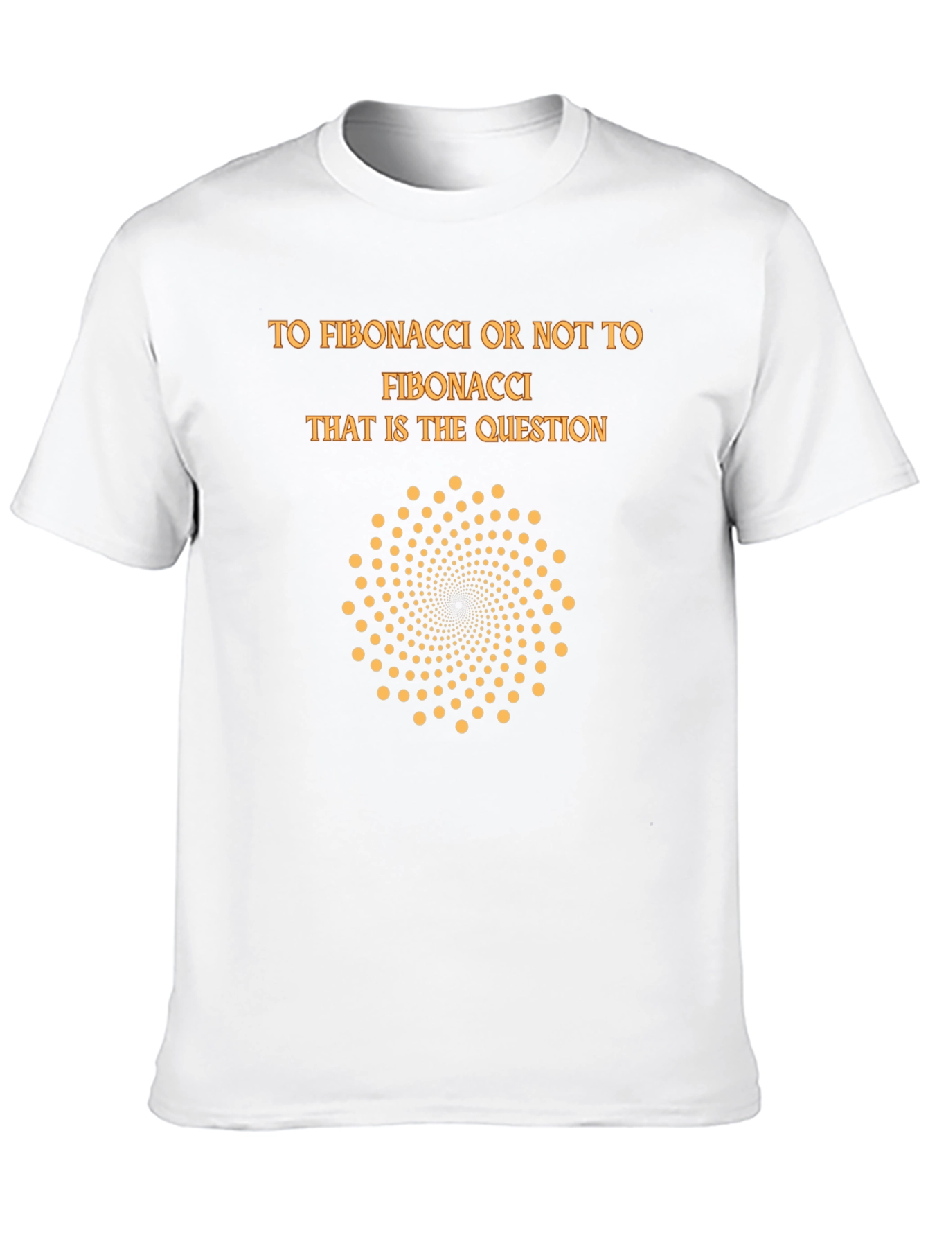 Fibonacci Math Humor T-Shirt - Golden Ratio Design