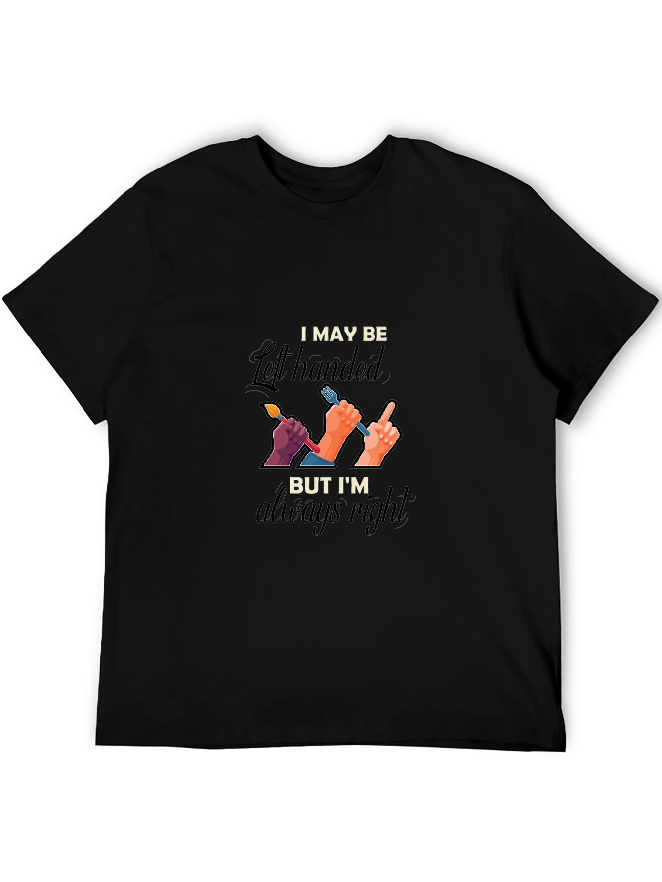 Left Handed Always Right Graphic Tee