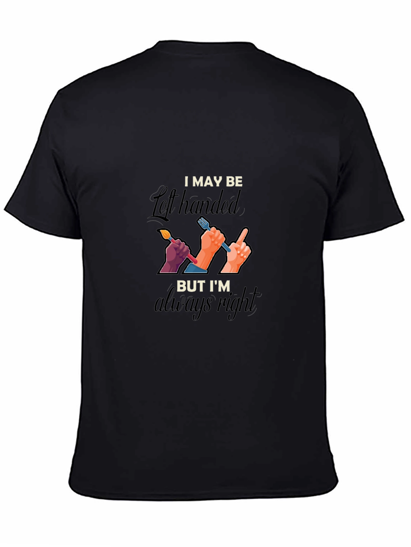 Left Handed Always Right Graphic Tee
