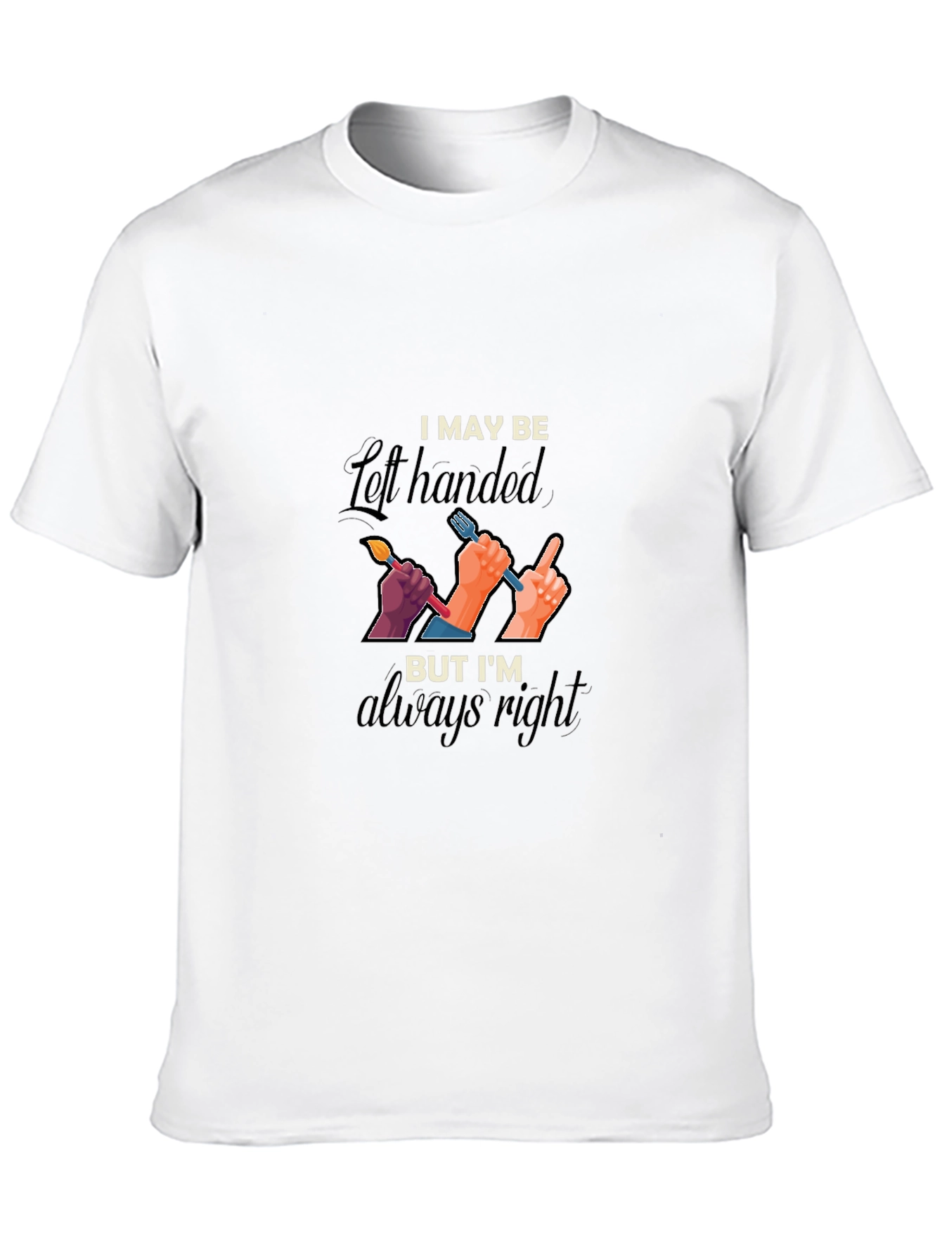 Left Handed Always Right Graphic Tee
