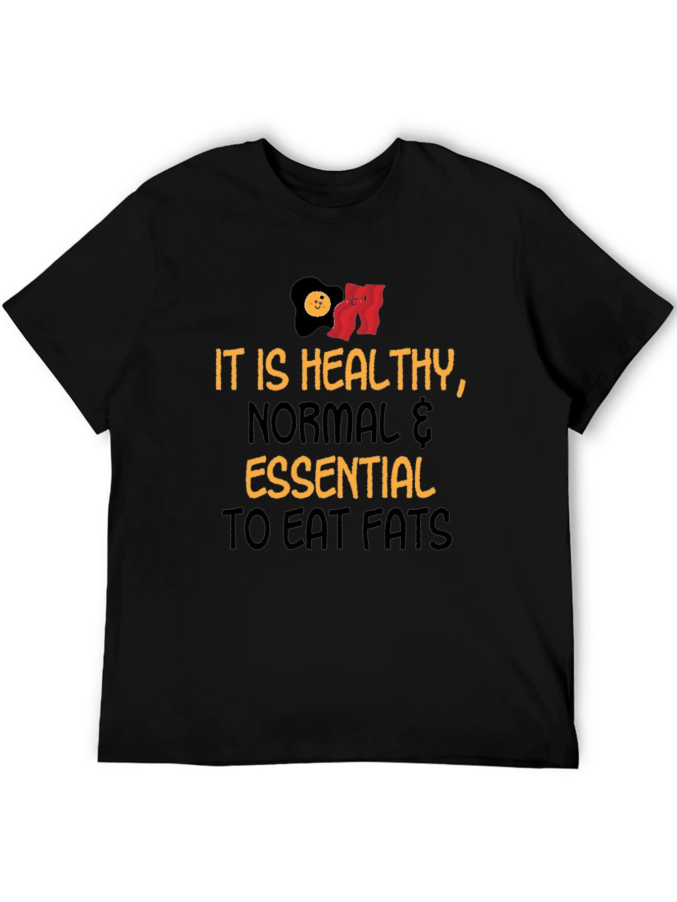 Eat Fats T-Shirt - Healthy Normal Essential