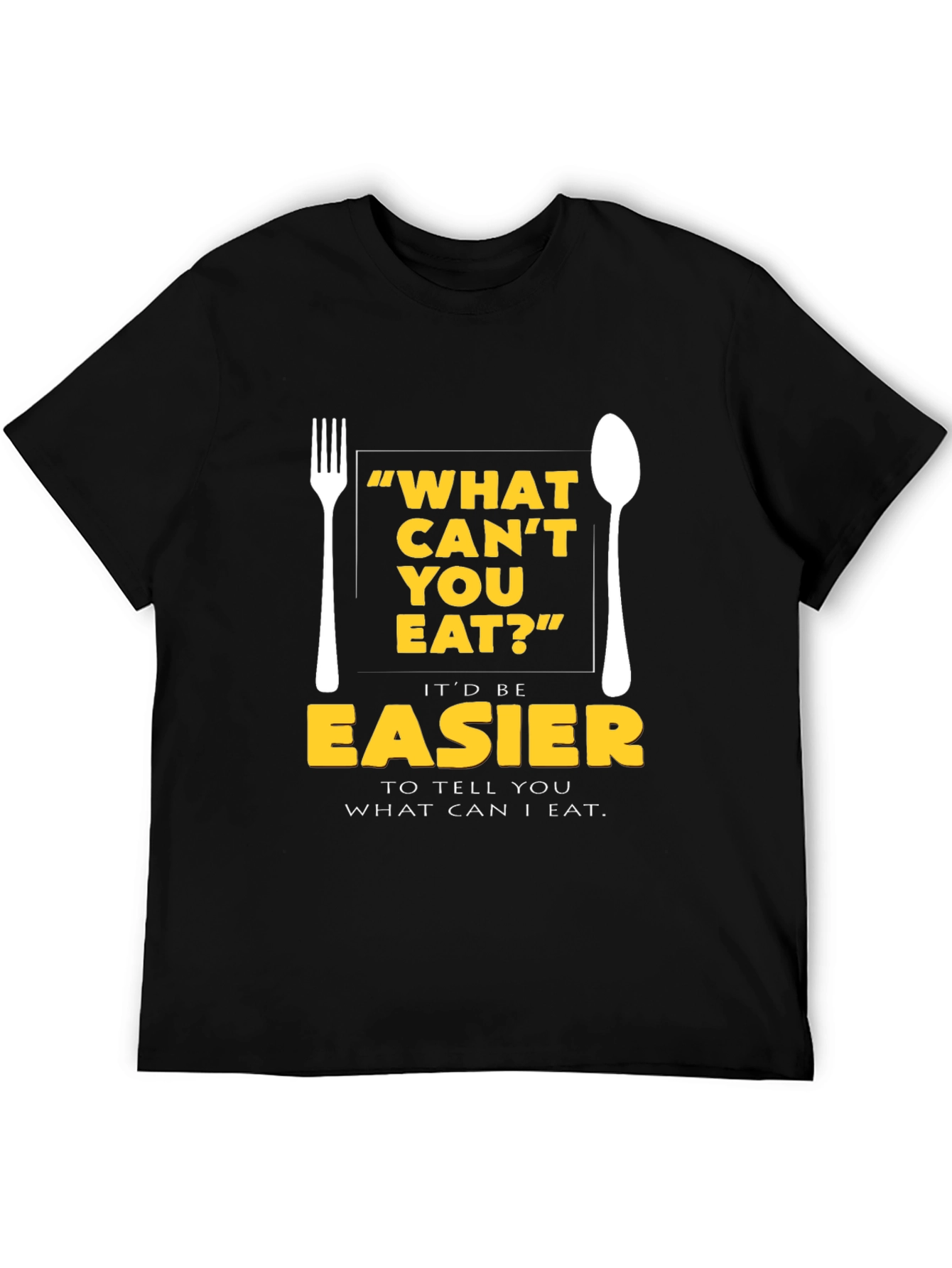 Funny Eater T-Shirt - What Cant You Eat?