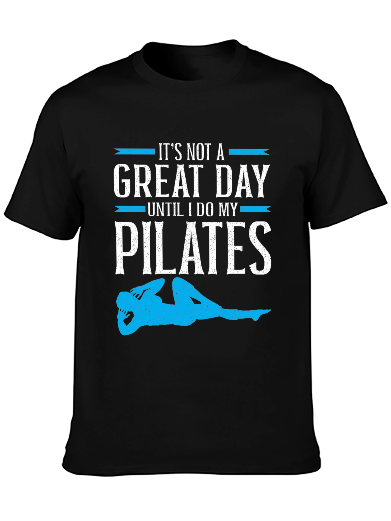 Pilates Great Day T-Shirt - Fitness Apparel