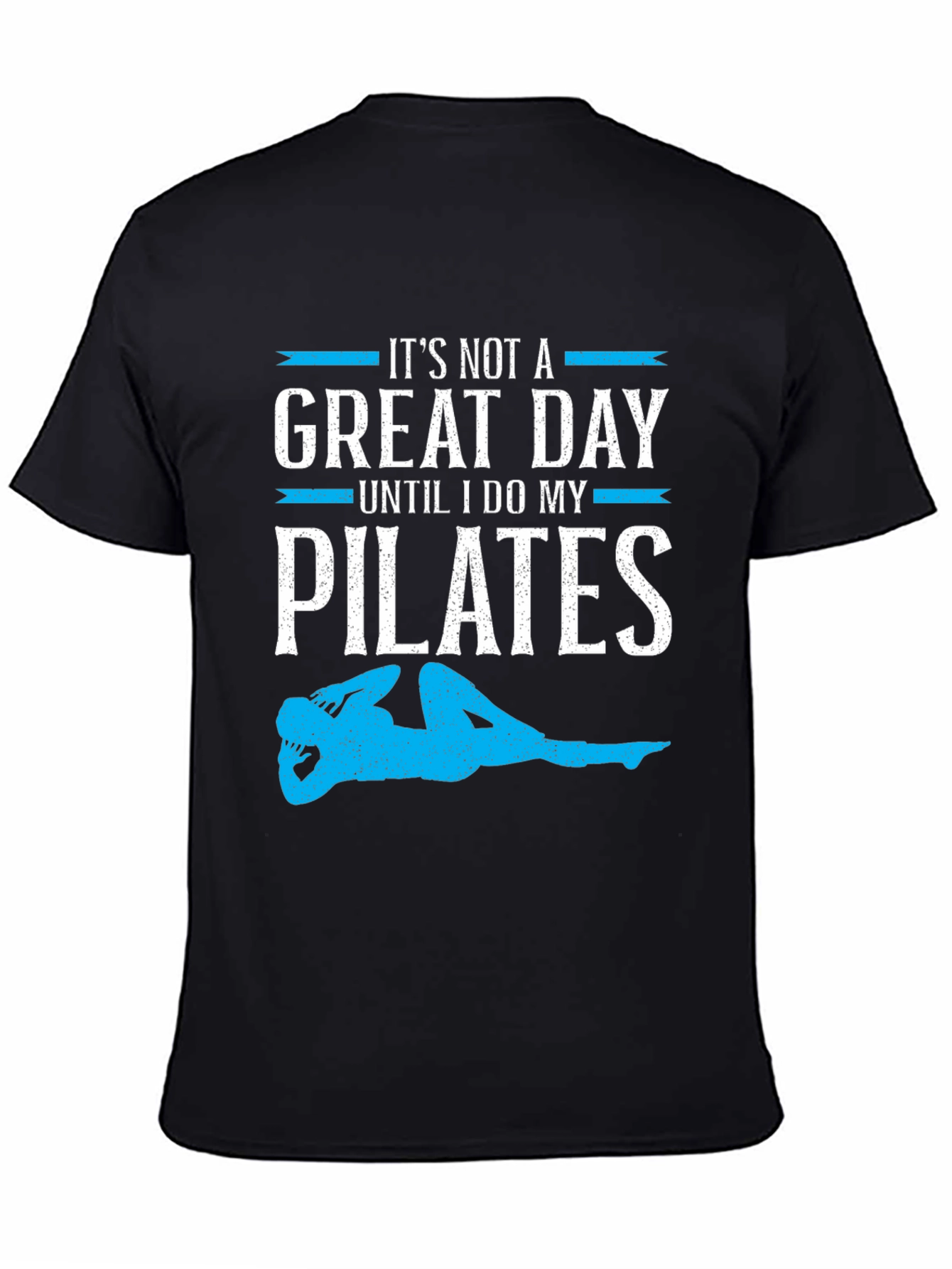 Pilates Great Day T-Shirt - Fitness Apparel