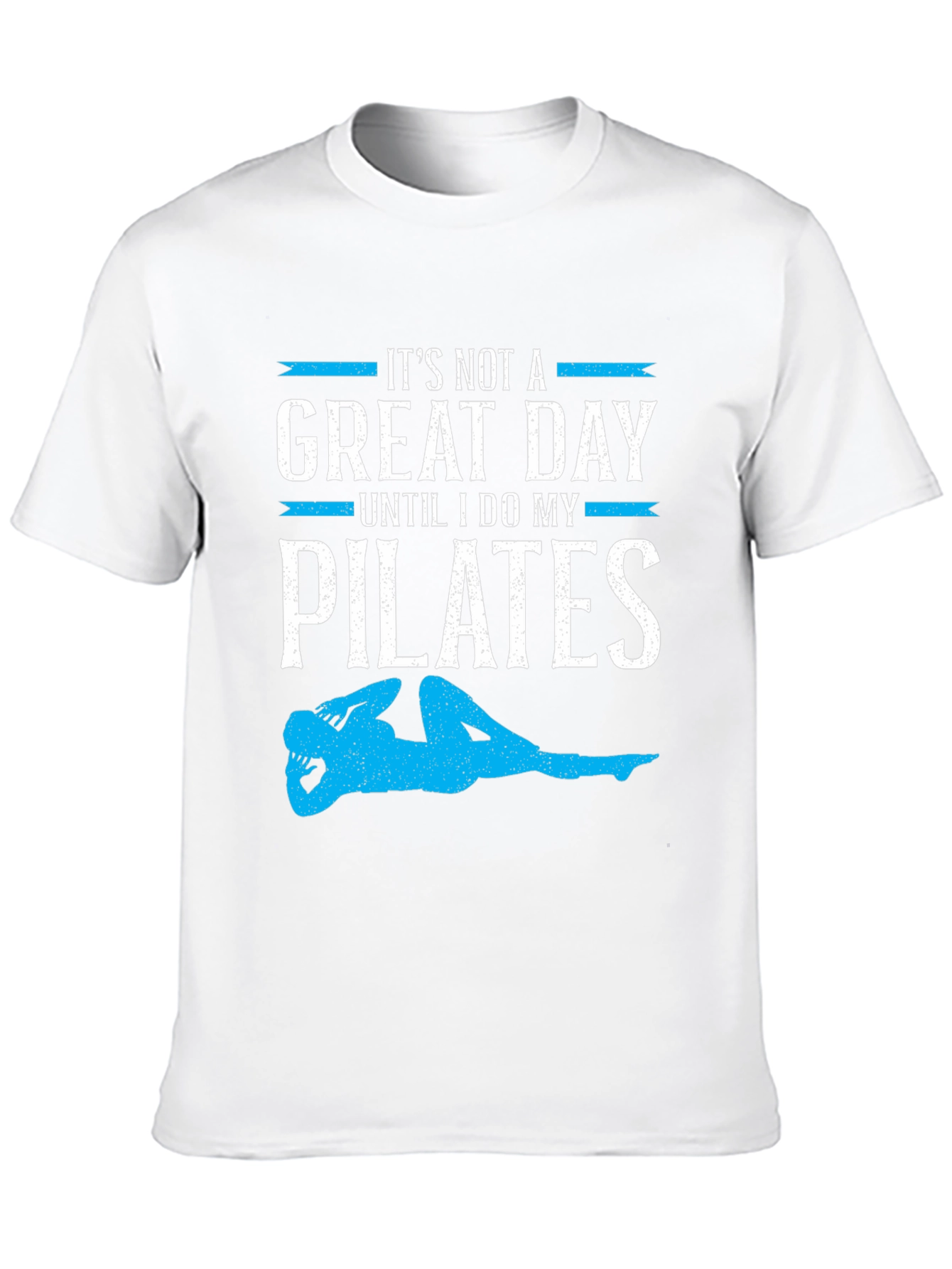 Pilates Great Day T-Shirt - Fitness Apparel
