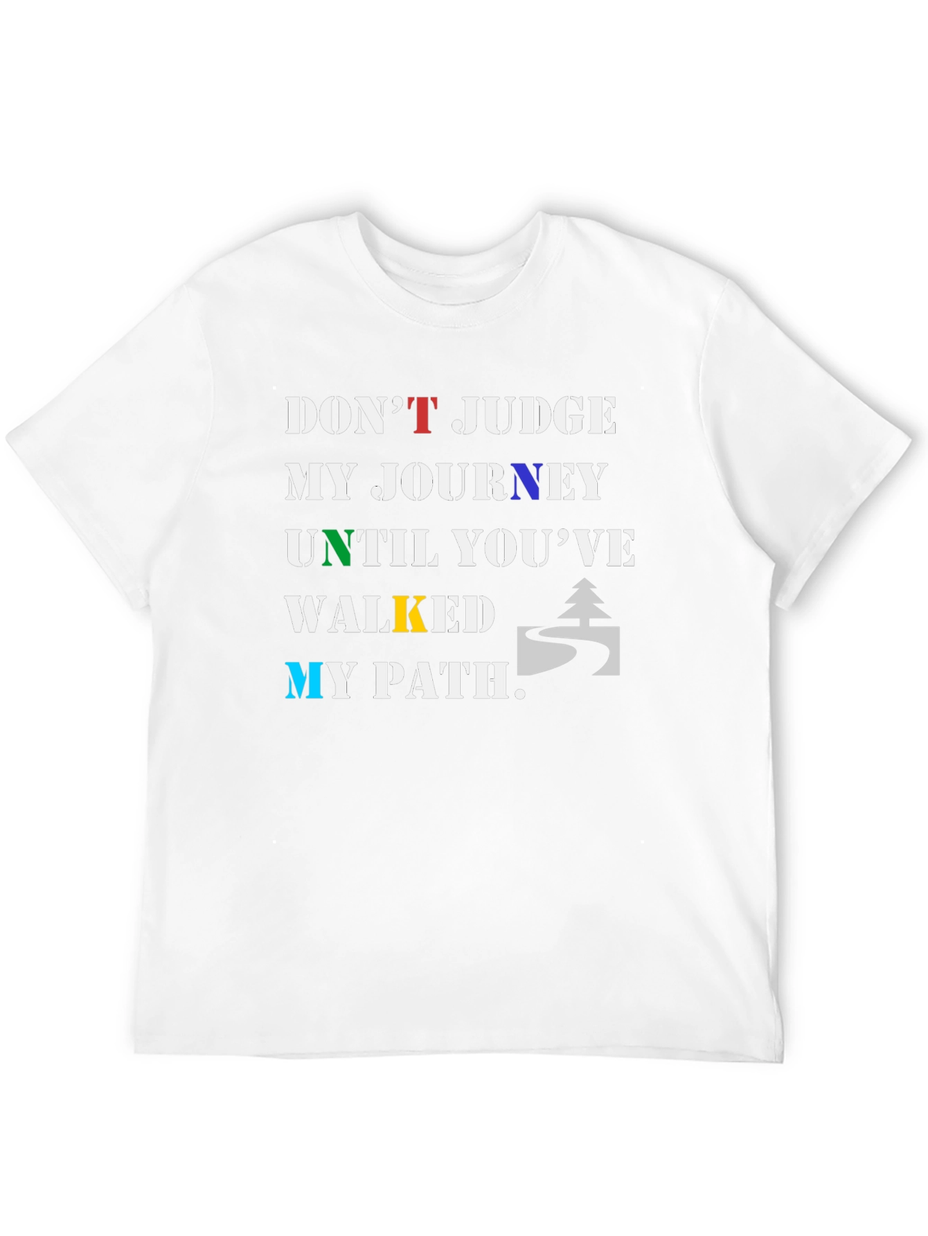 Inspirational T-Shirt - Dont Judge My Journey