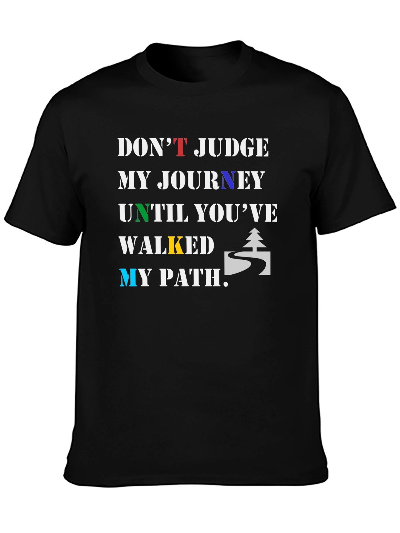 Inspirational T-Shirt - Dont Judge My Journey