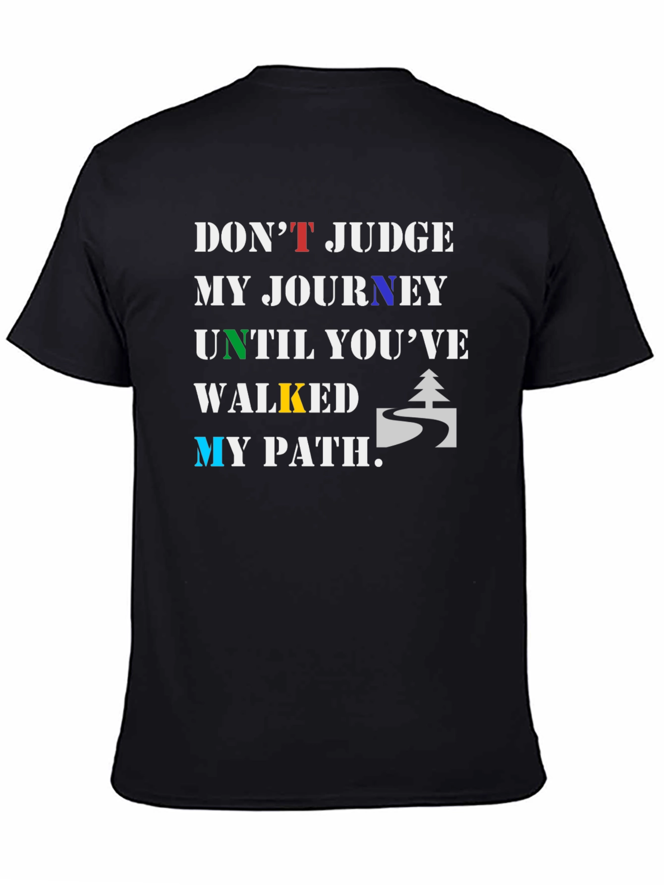 Inspirational T-Shirt - Dont Judge My Journey