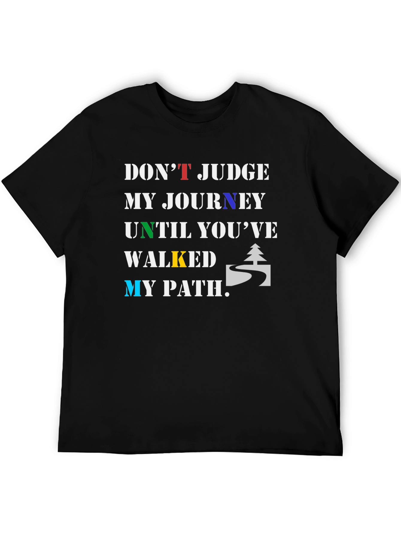 Inspirational T-Shirt - Dont Judge My Journey
