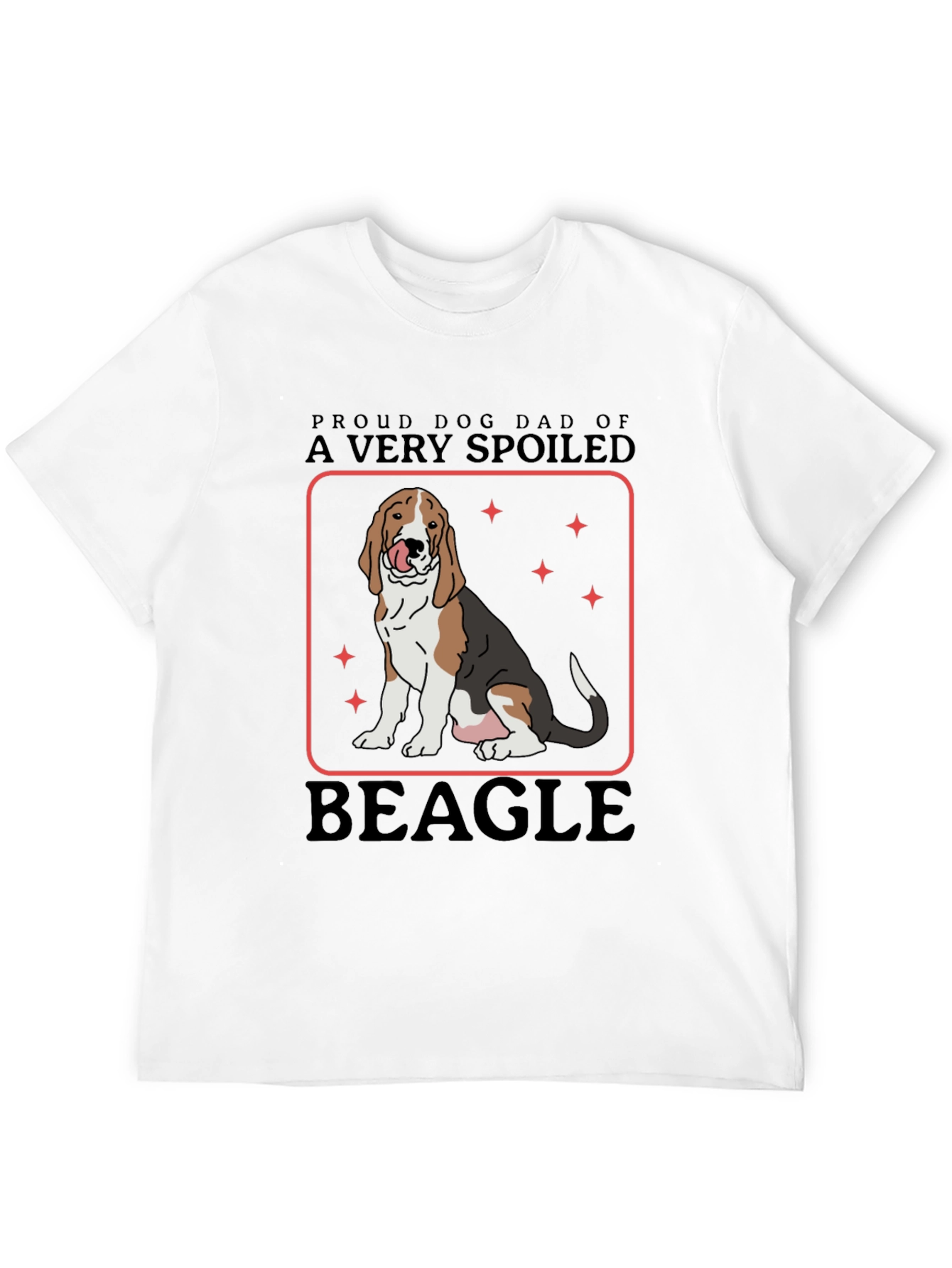 Proud Dog Dad of A Very Spoiled Beagle T-Shirt