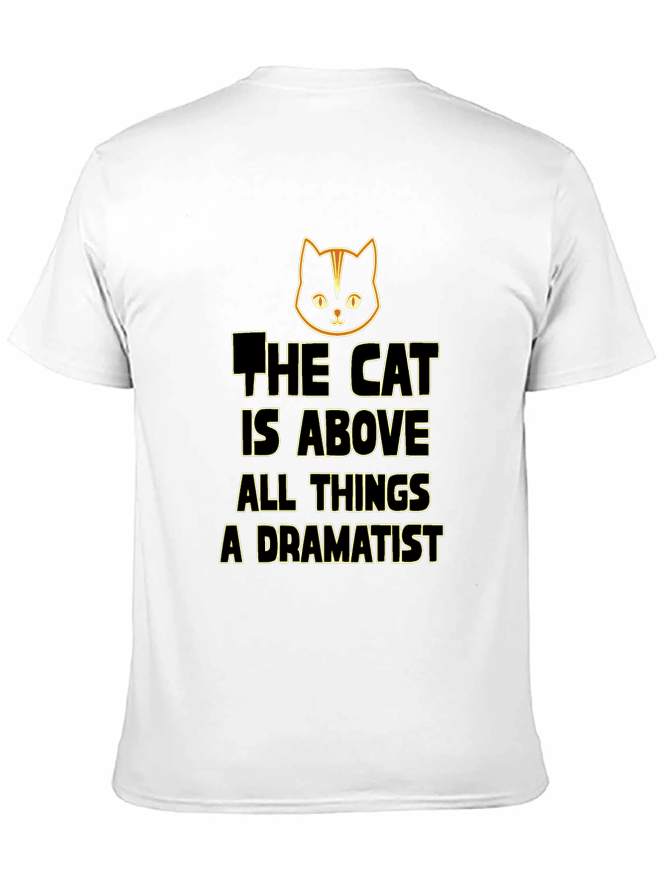 Cat Above All Things Dramatist Black T-Shirt