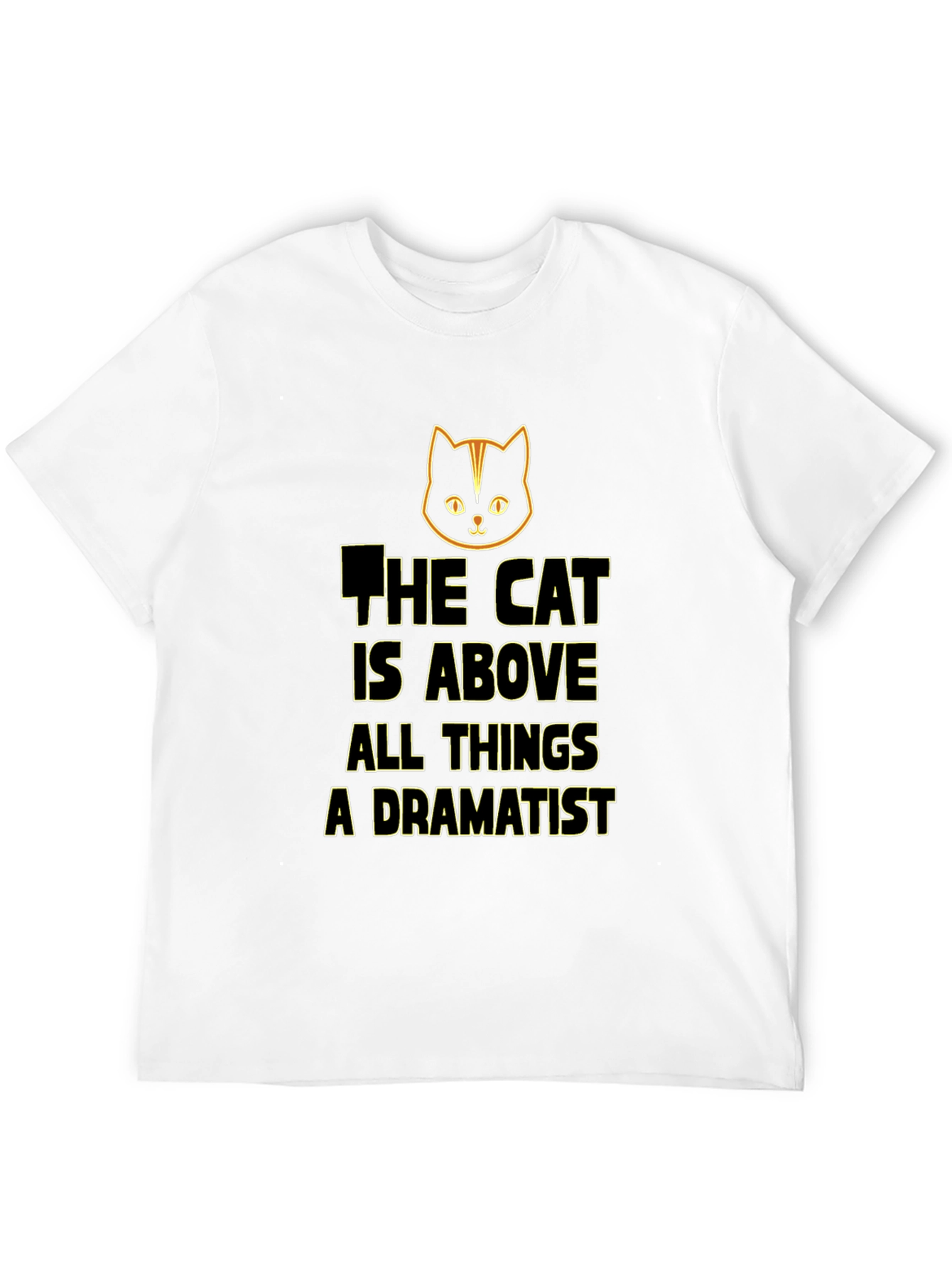 Cat Above All Things Dramatist Black T-Shirt