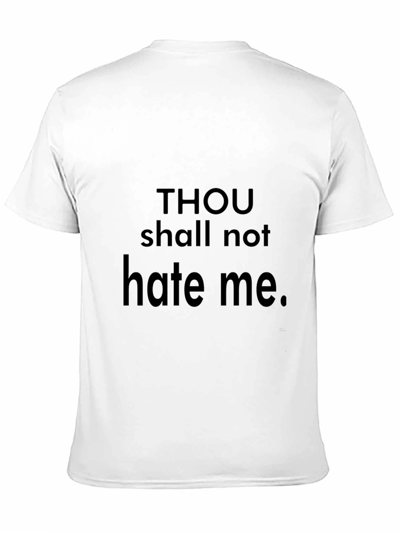 Thou Shalt Not Hate Me - Black T-Shirt