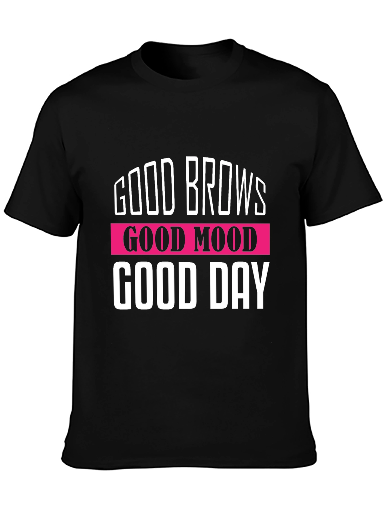 Good Brows Good Mood Good Day Graphic T-Shirt