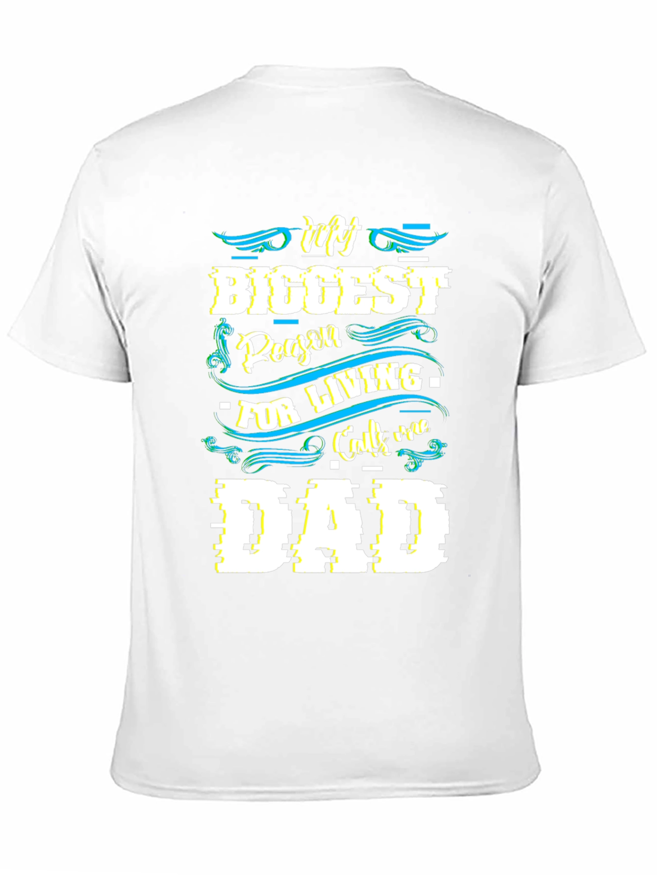 My Biggest Reason For Living Dad T-Shirt
