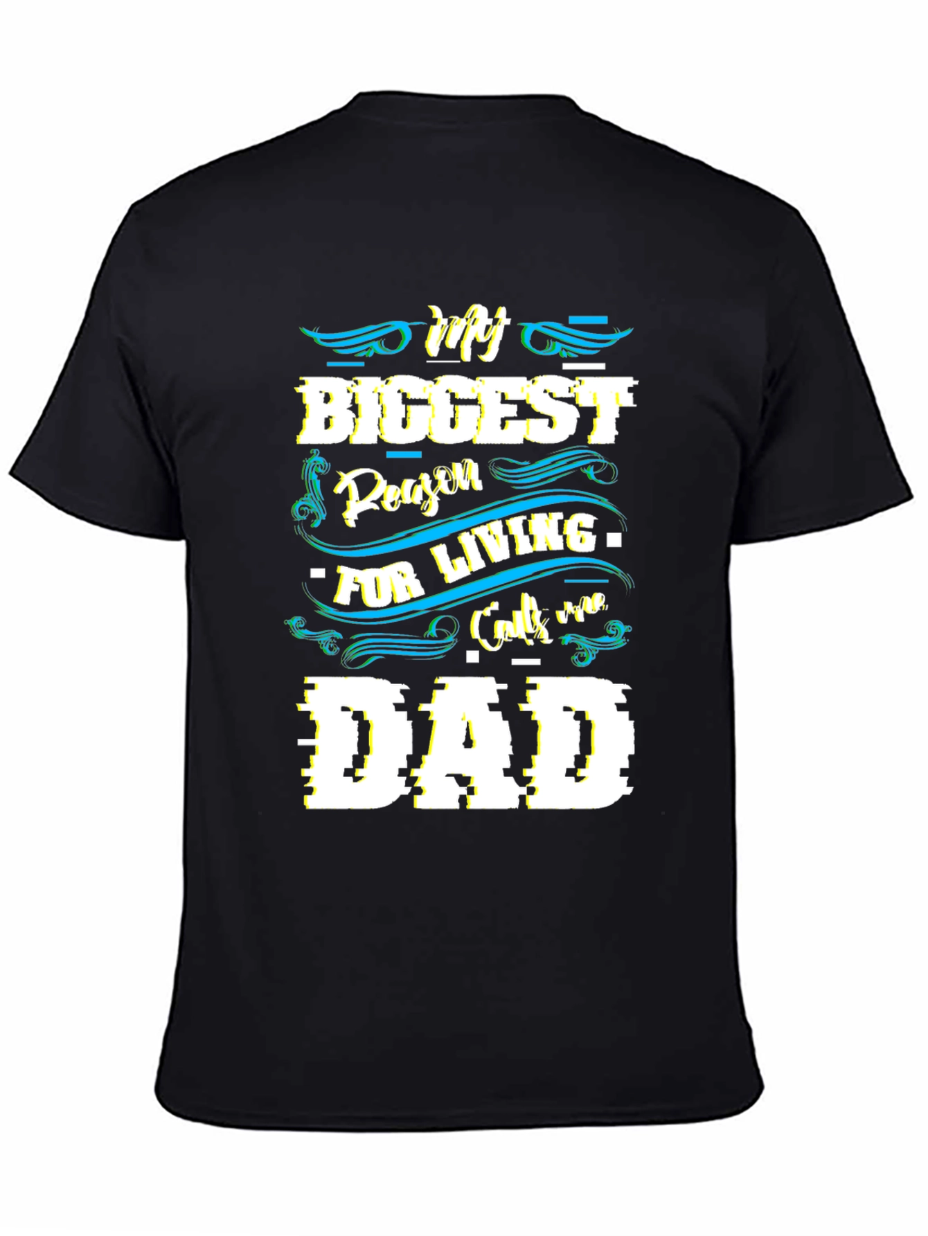 My Biggest Reason For Living Dad T-Shirt