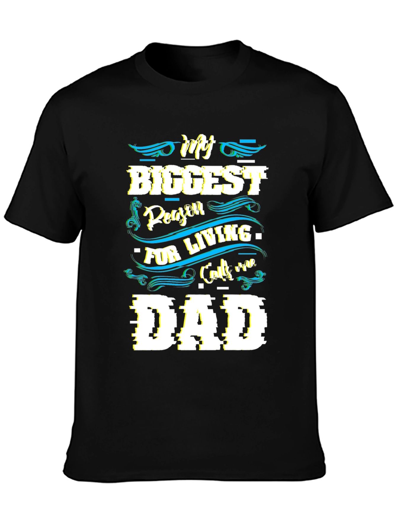 My Biggest Reason For Living Dad T-Shirt
