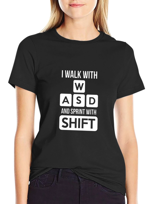 Gamer T-Shirt - I Walk With WASD Sprint With Shift - Black