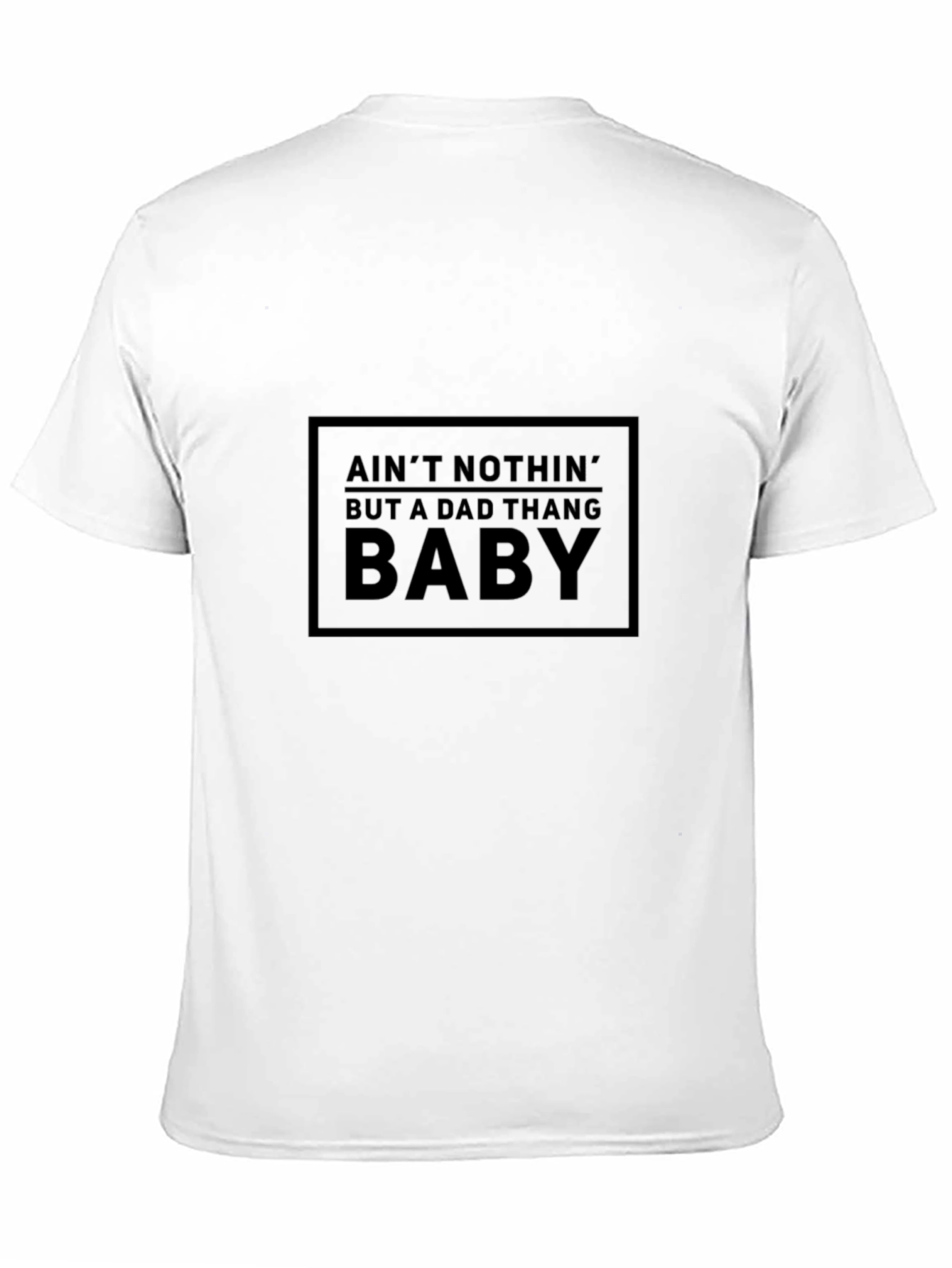 Aint Nothin But a Dad Thang Baby T-Shirt