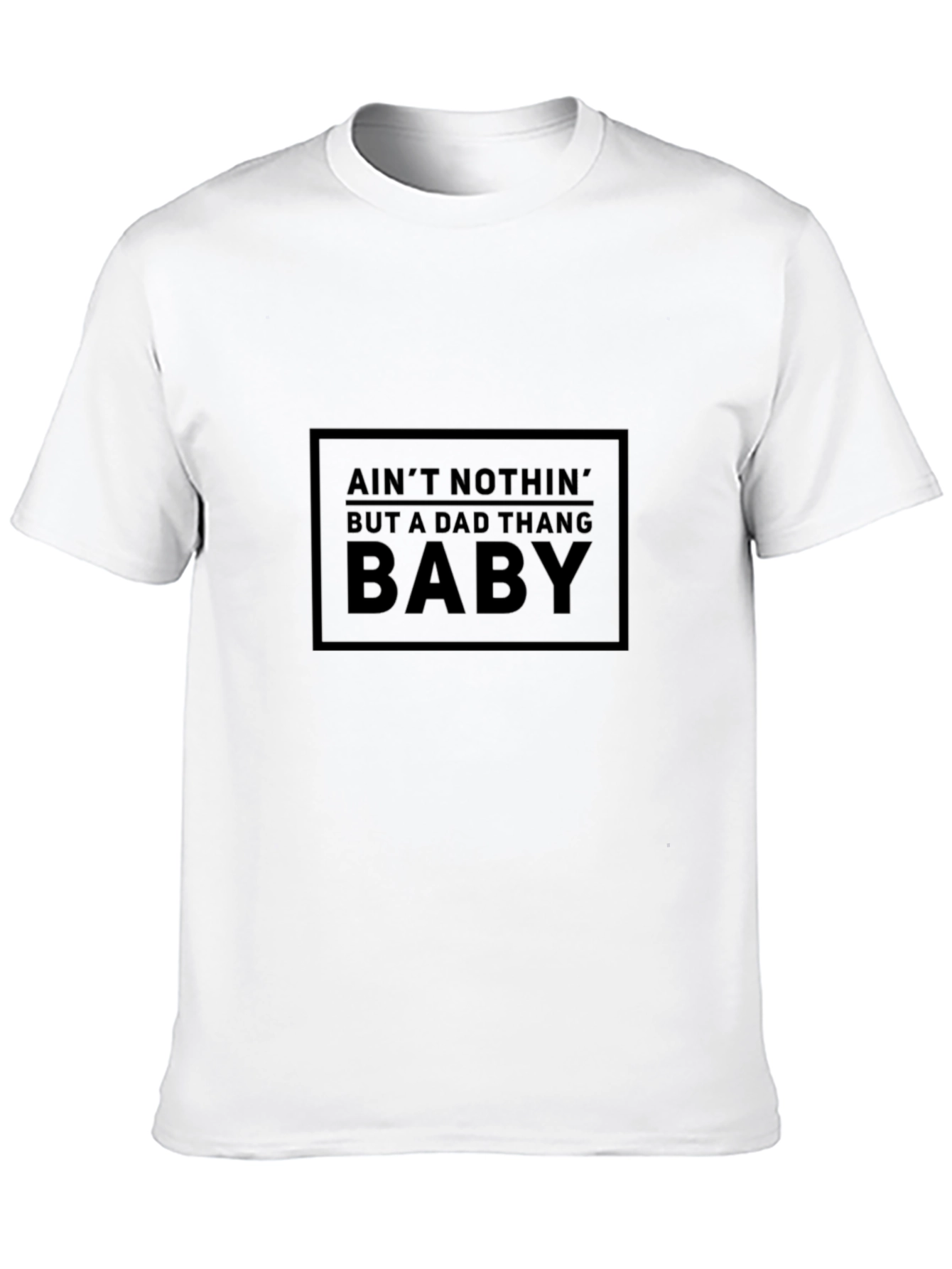 Aint Nothin But a Dad Thang Baby T-Shirt